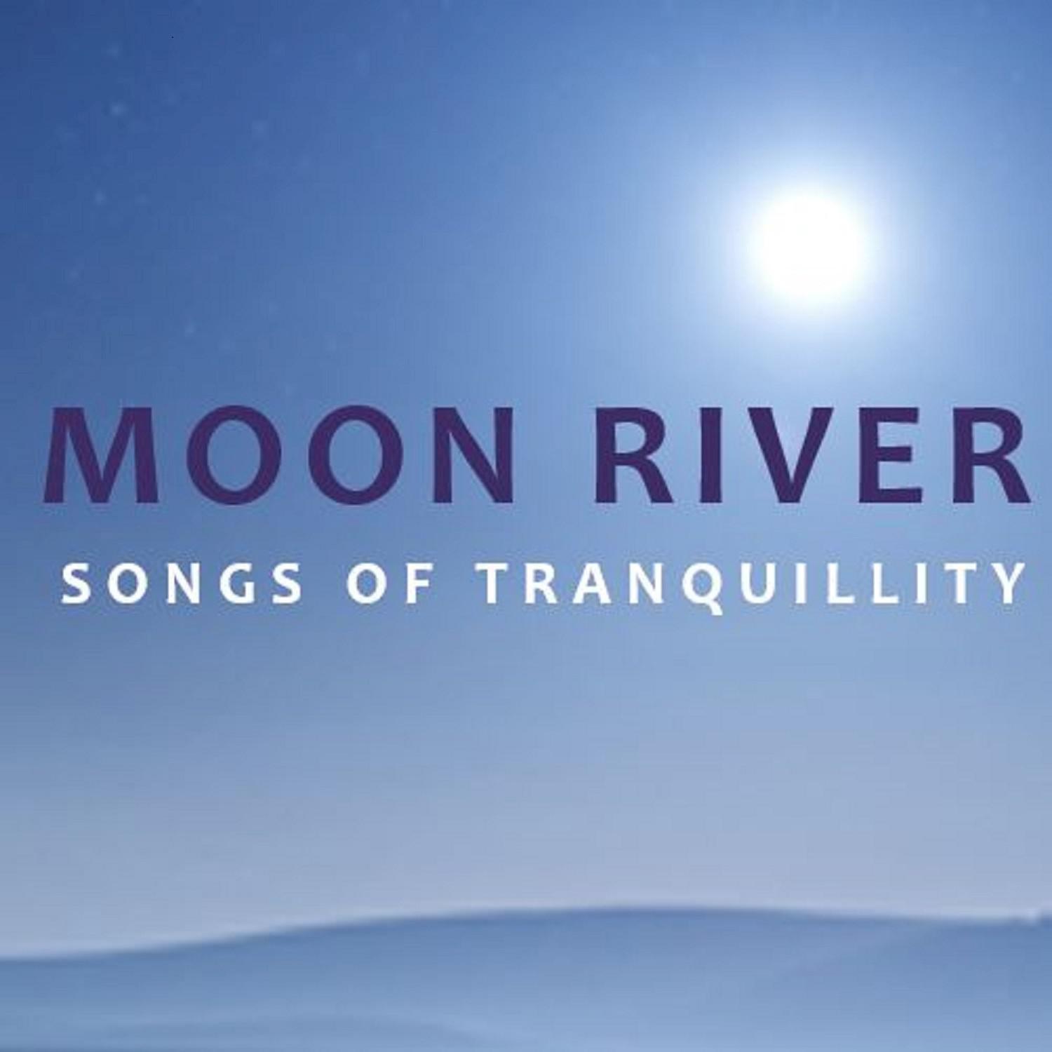 Moon River: Songs of Tranquility