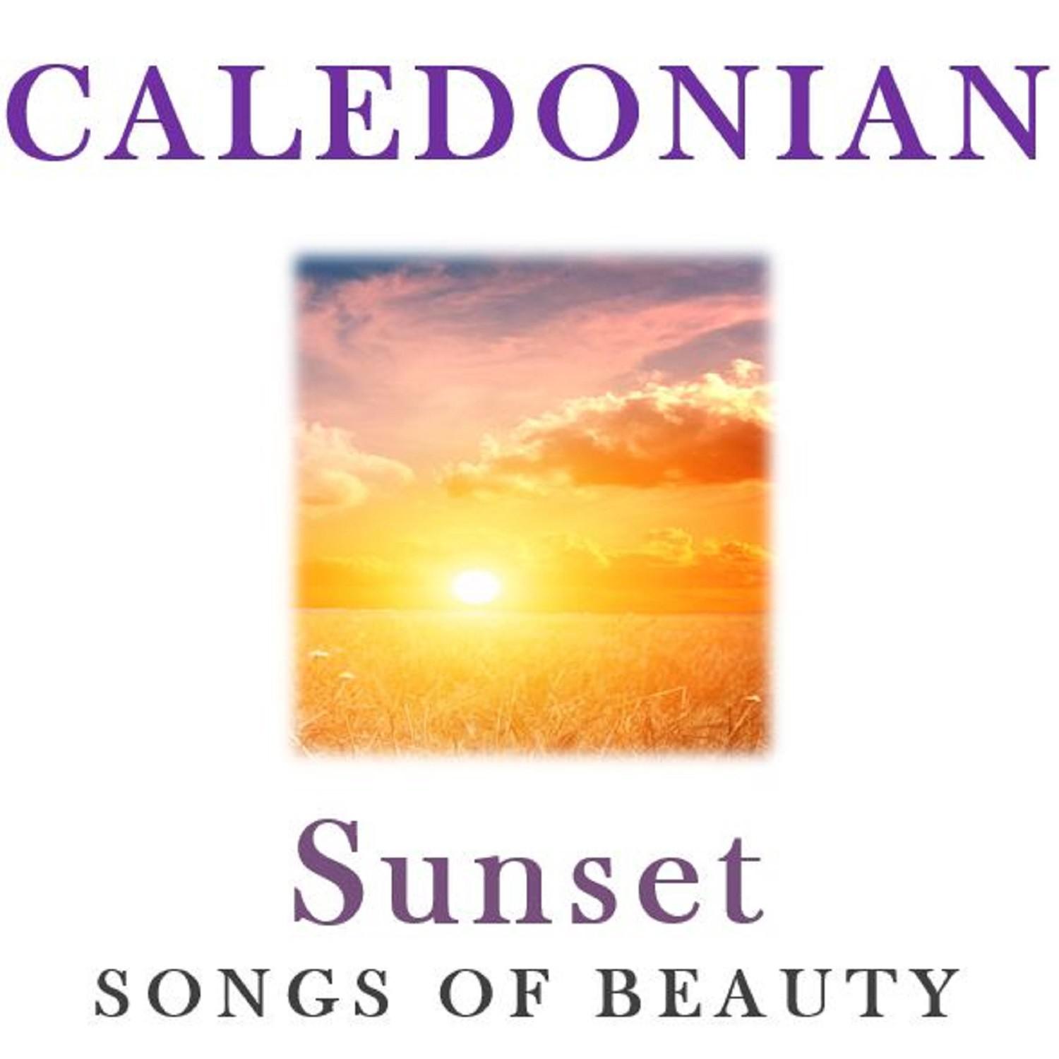 Caledonian Sunset: Songs of Beauty