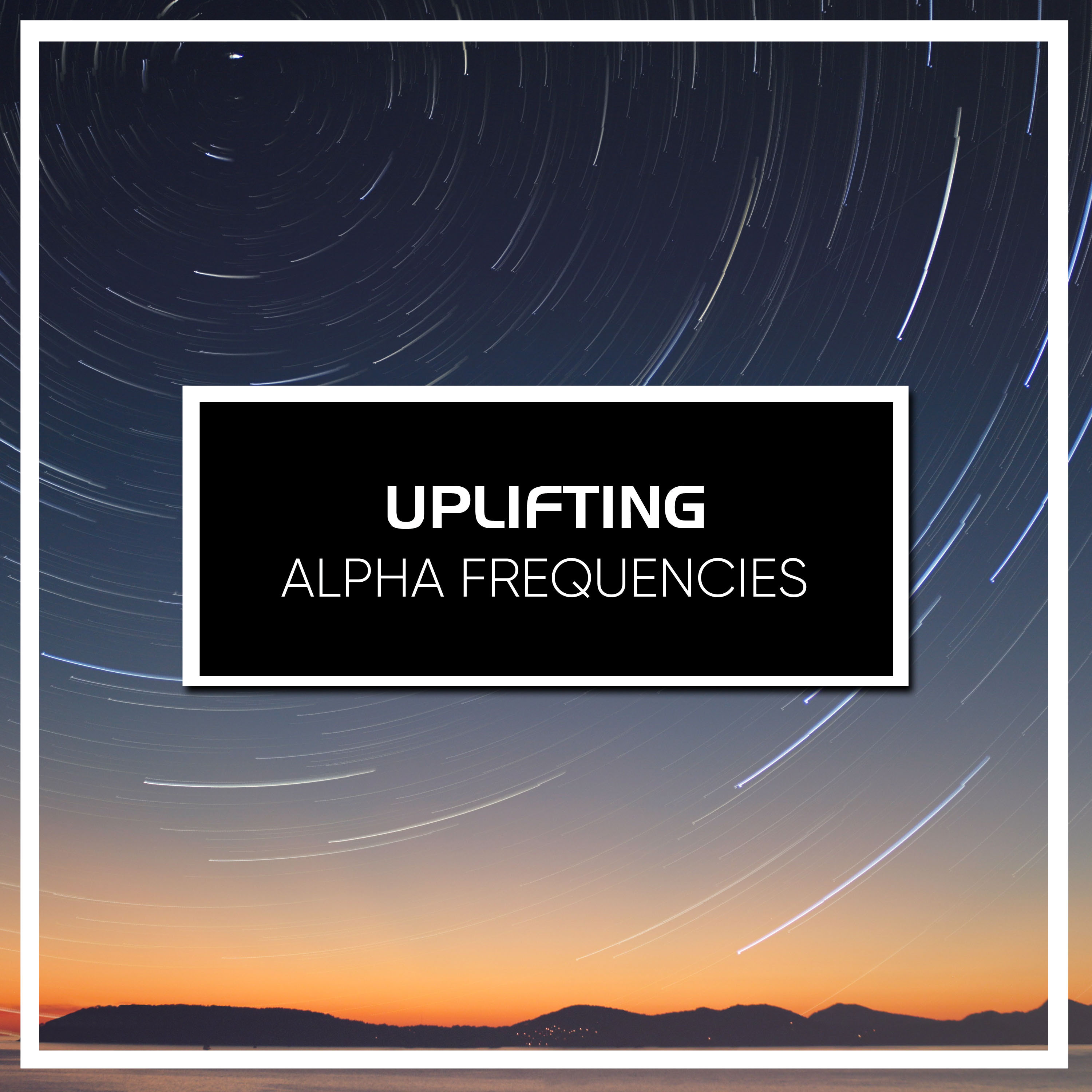 #10 Uplifting Alpha Frequencies