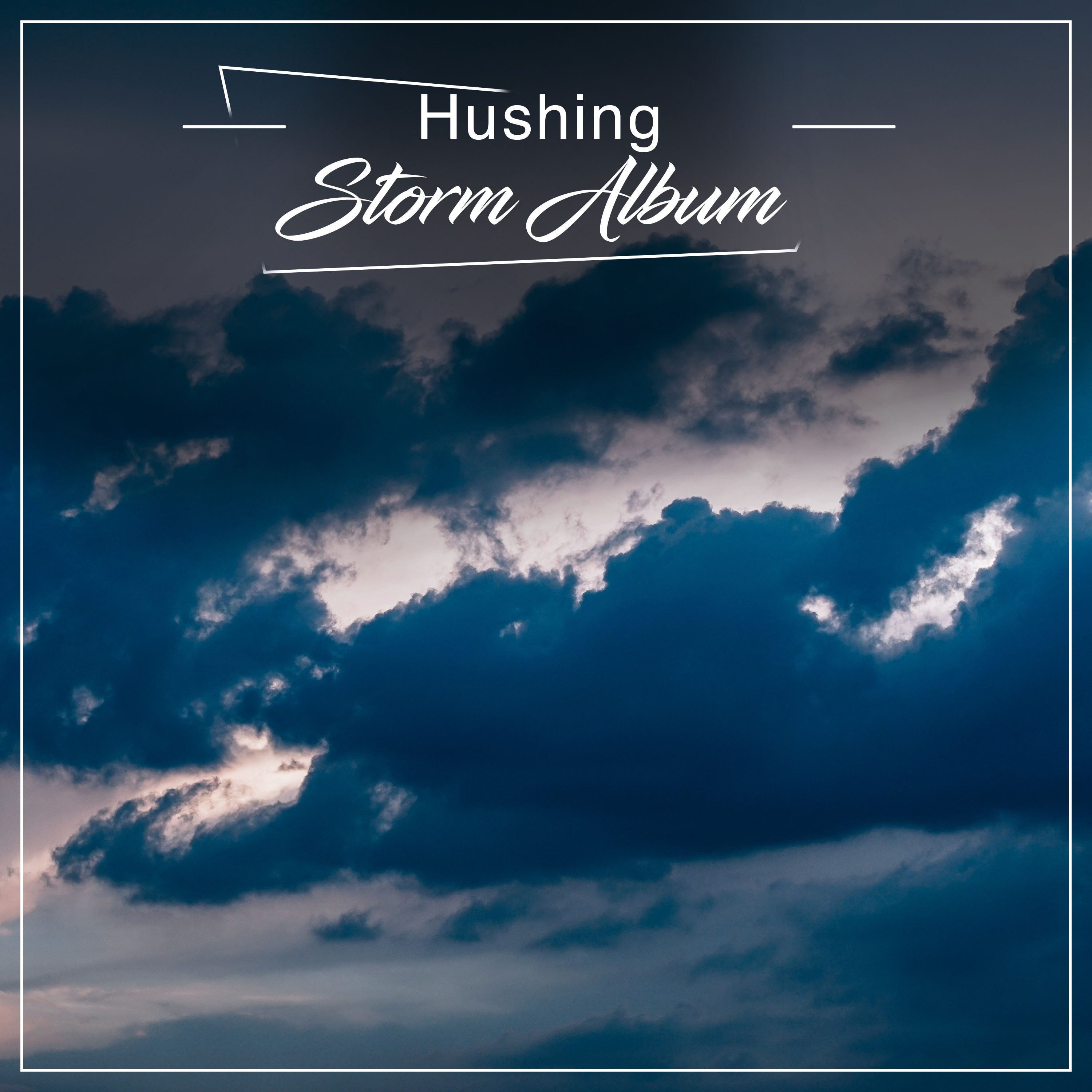 #1 Hour of Hushing Storm Album