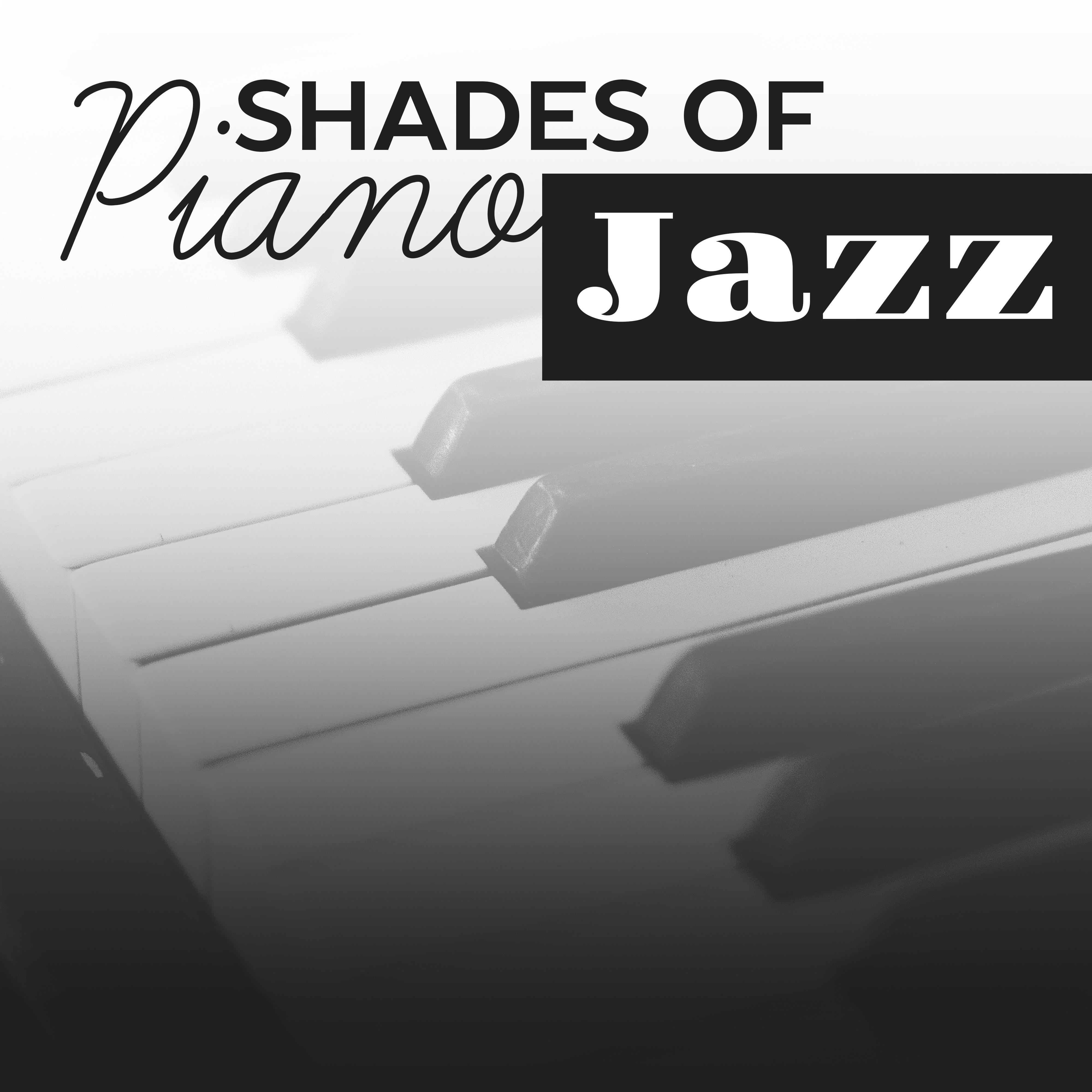 Shades of Piano Jazz  Calming Sounds, Jazz to Relax, Rest a Bit, Easy Listening, Stress Relief