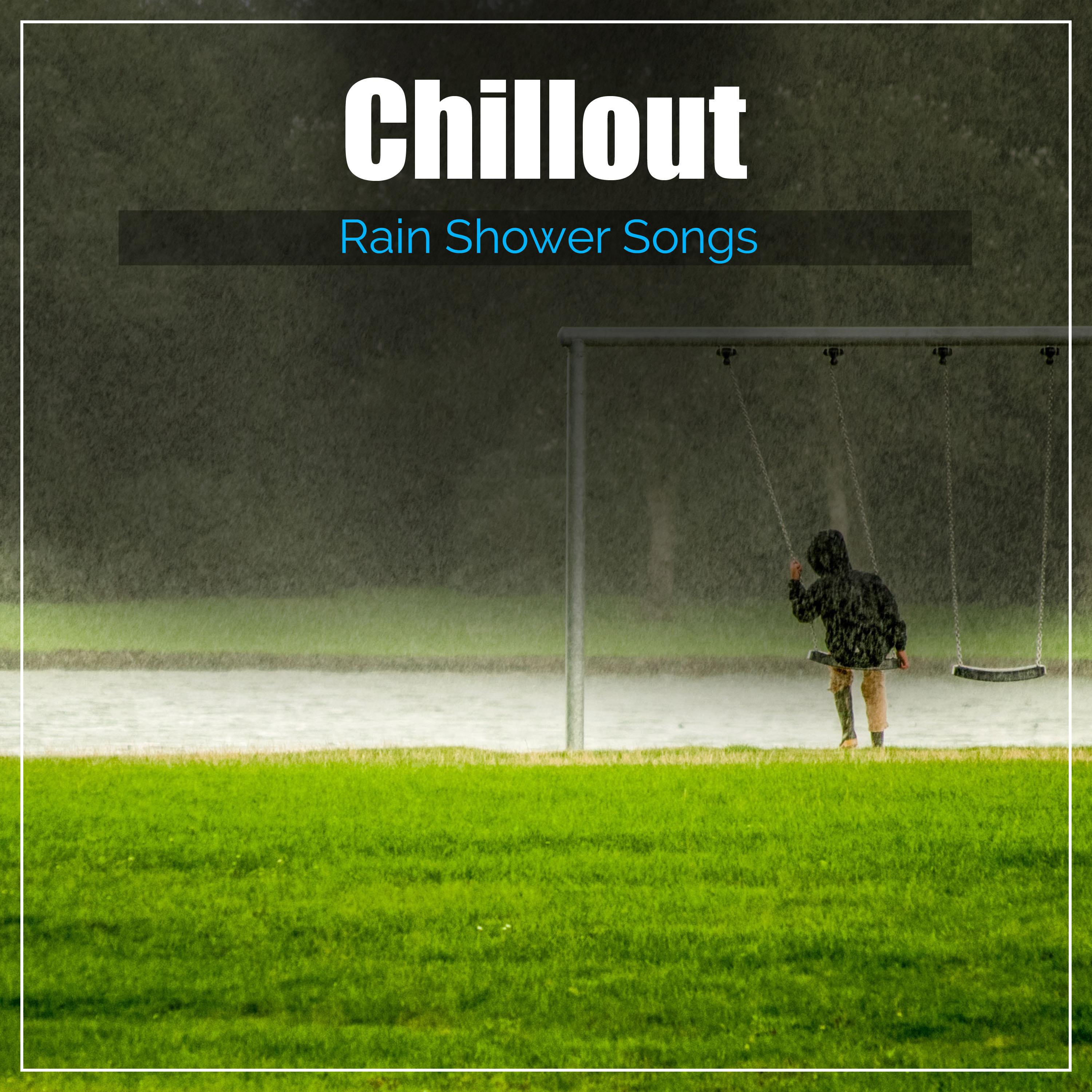 #18 Chillout Rain Shower Songs
