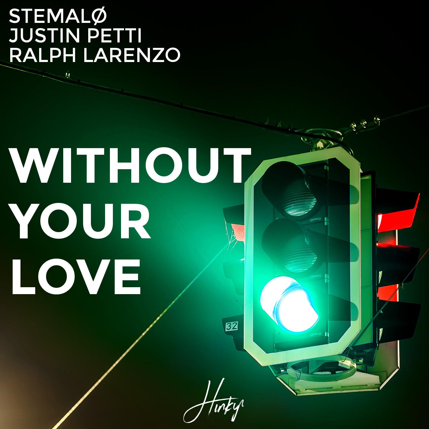 Without Your Love (feat. Ralph Larenzo)