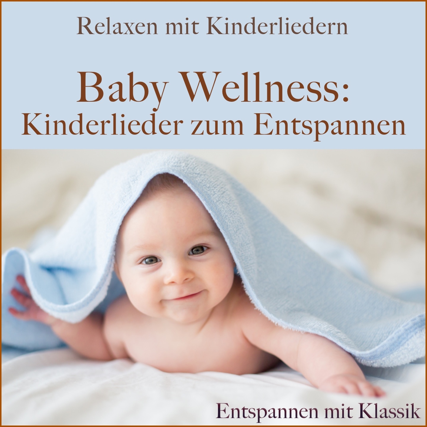 Baby-Wellness: Kinderlieder zum Entspannen (Relaxen mit Kinderliedern)