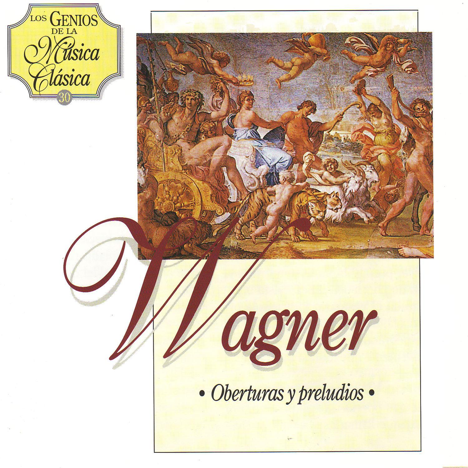 Wagner. Oberturas y Preludios