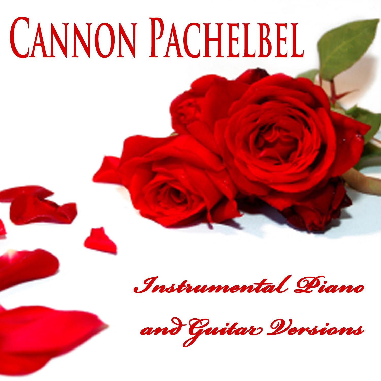 Cannon Pachelbel: Instrumental Piano and Guitar Versions