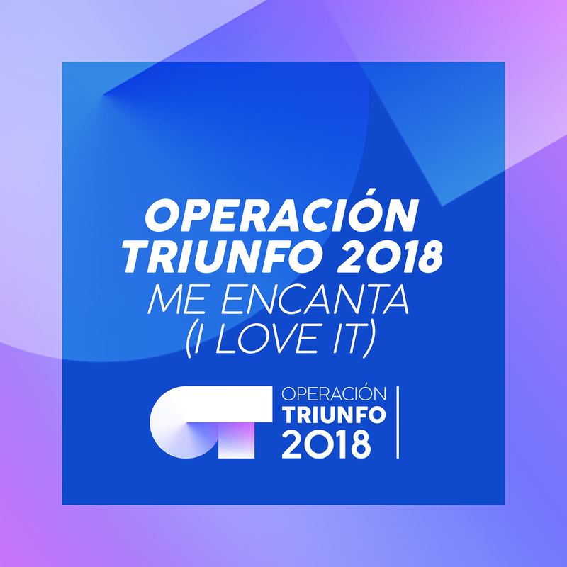 Me Encanta I Love It Operacio n Triunfo 2018