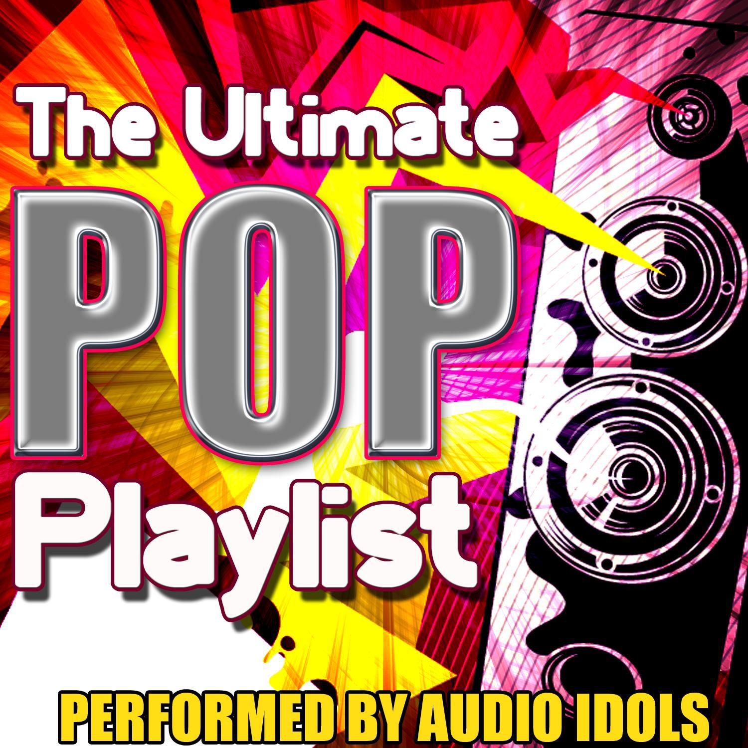 The Ultimate Pop Playlist