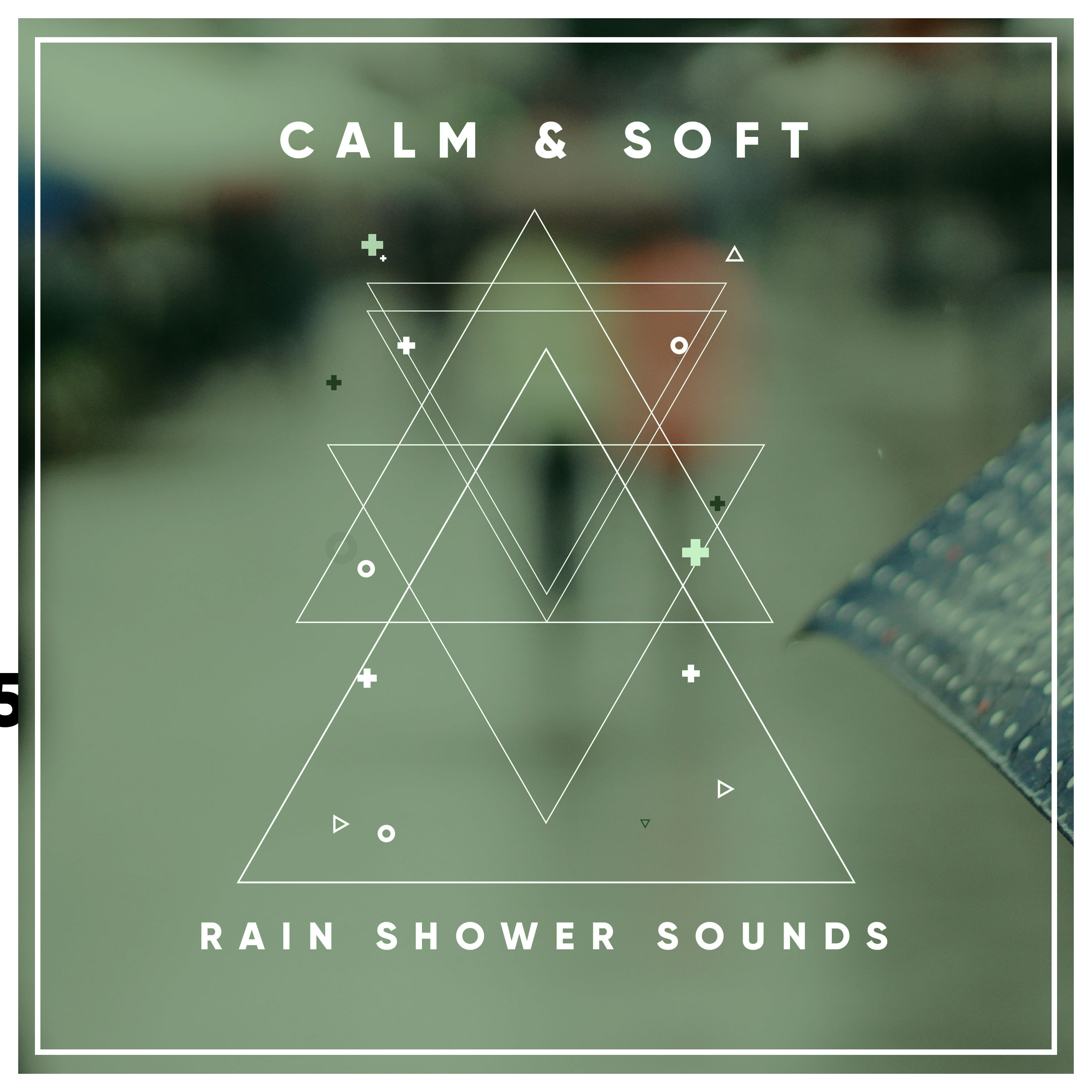 #20 Calm & Soft Rain Shower Sounds for Sleep