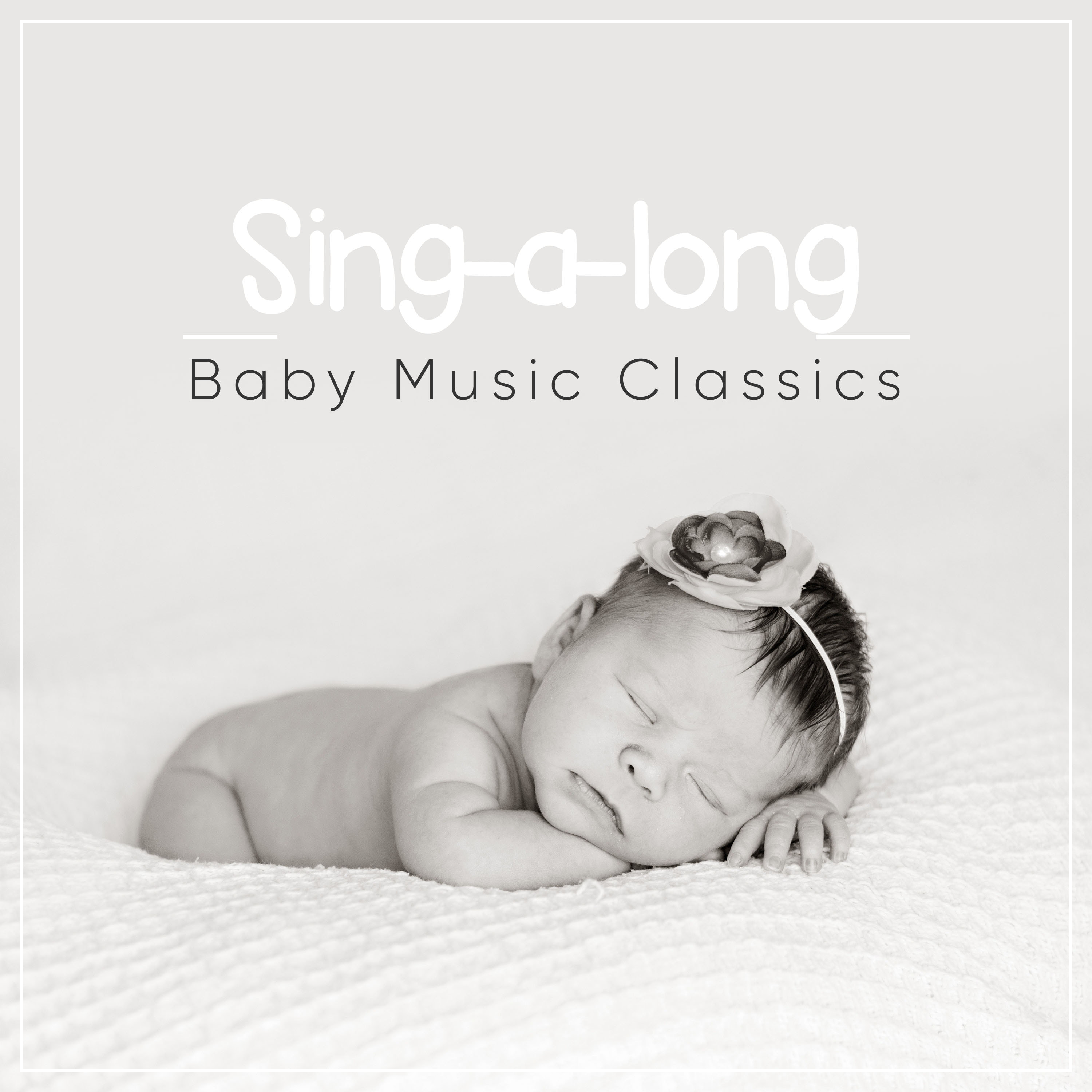 #10 Sing-a-long Baby Music Classics