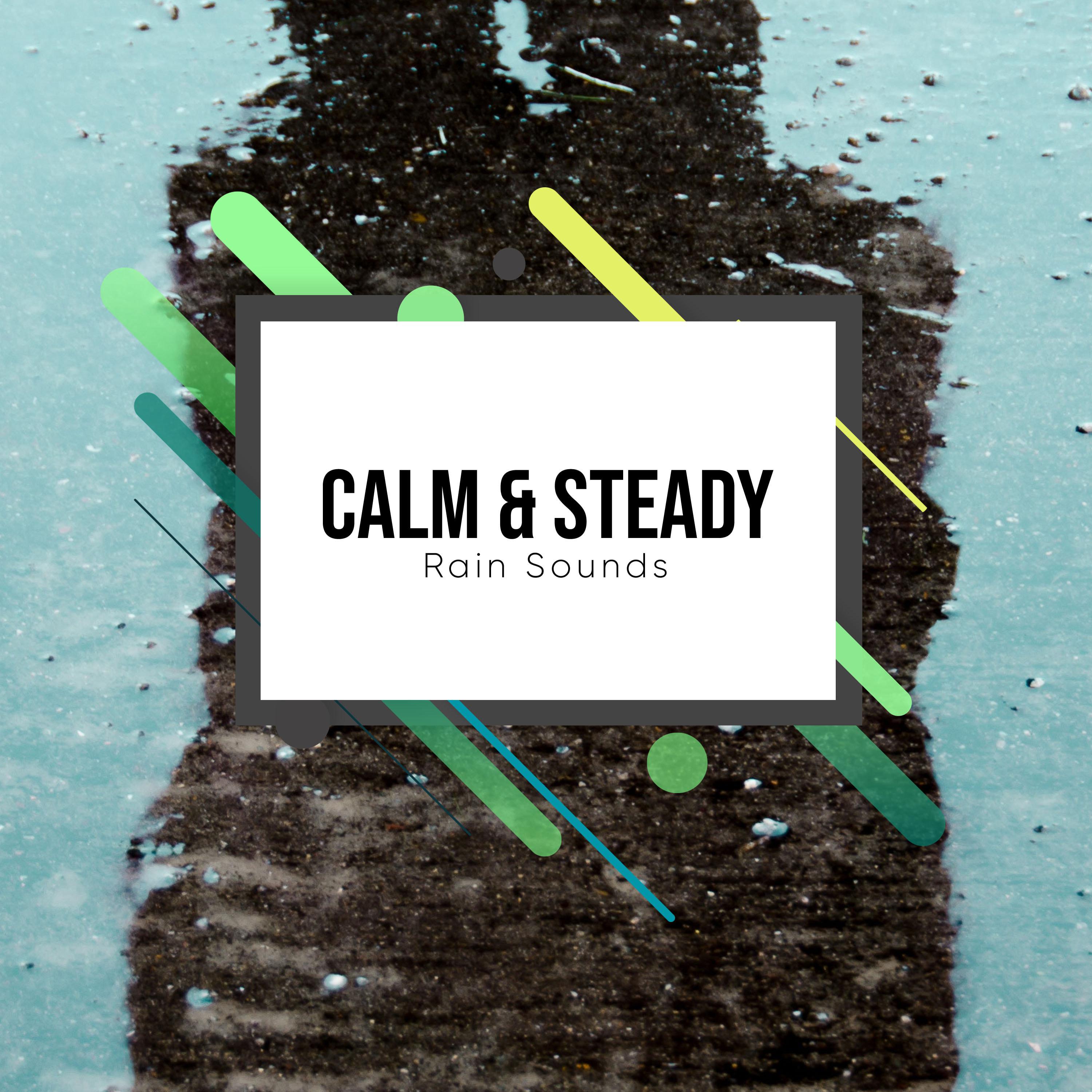 #10 Calm & Steady Rain Sounds