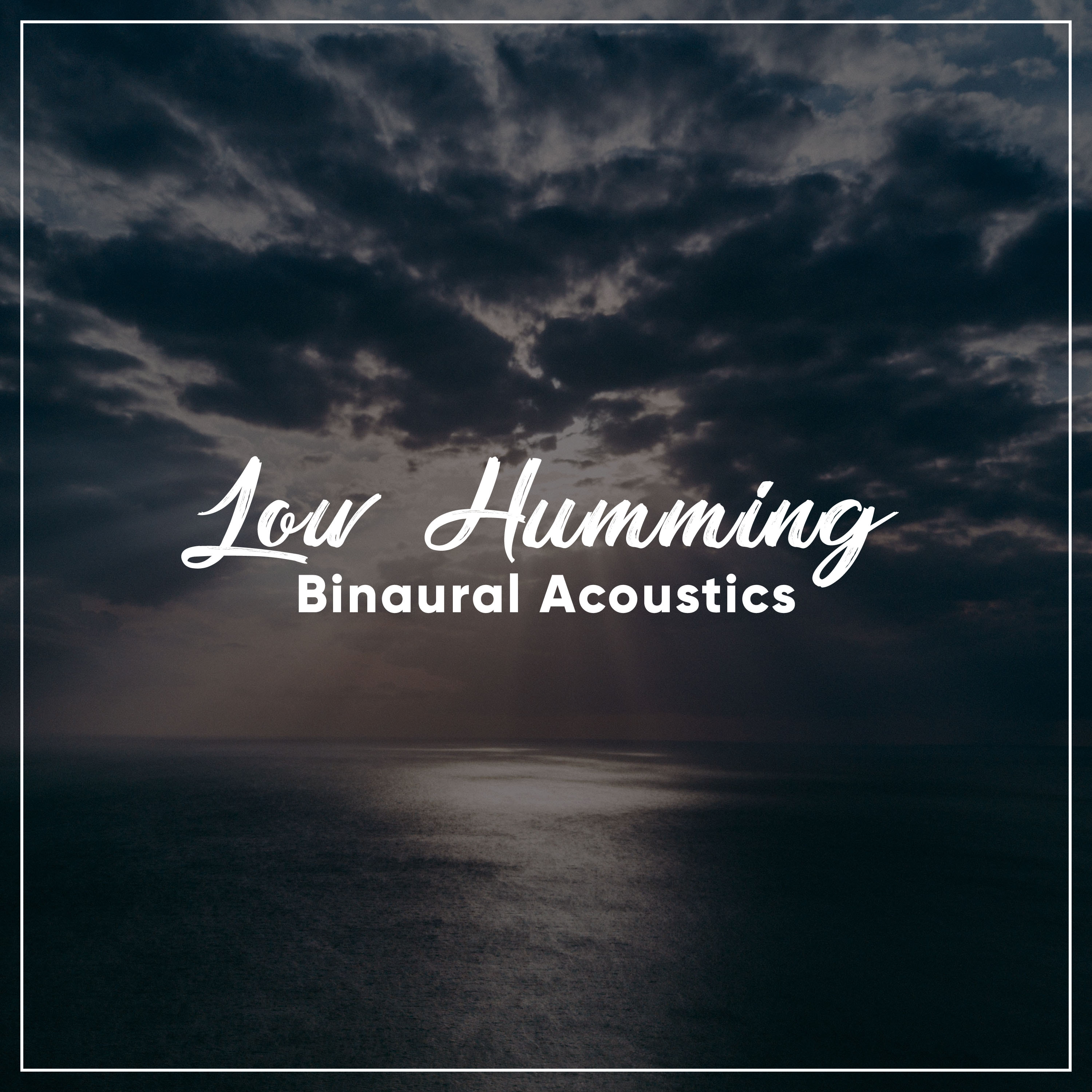 #14 Low Humming Binaural Acoustics