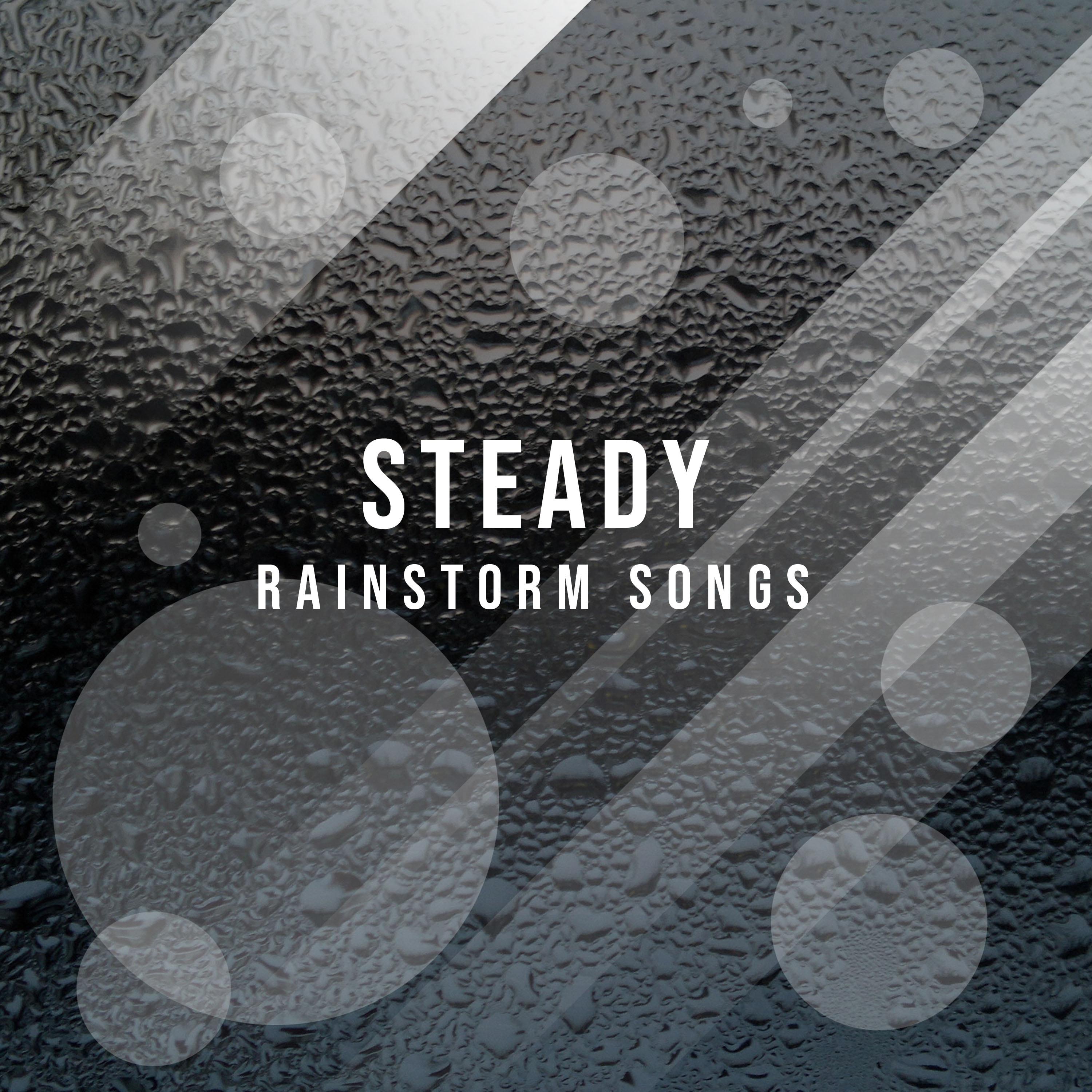 #1 Hour of Steady Rainstorm Songs for Relaxing & Sleep