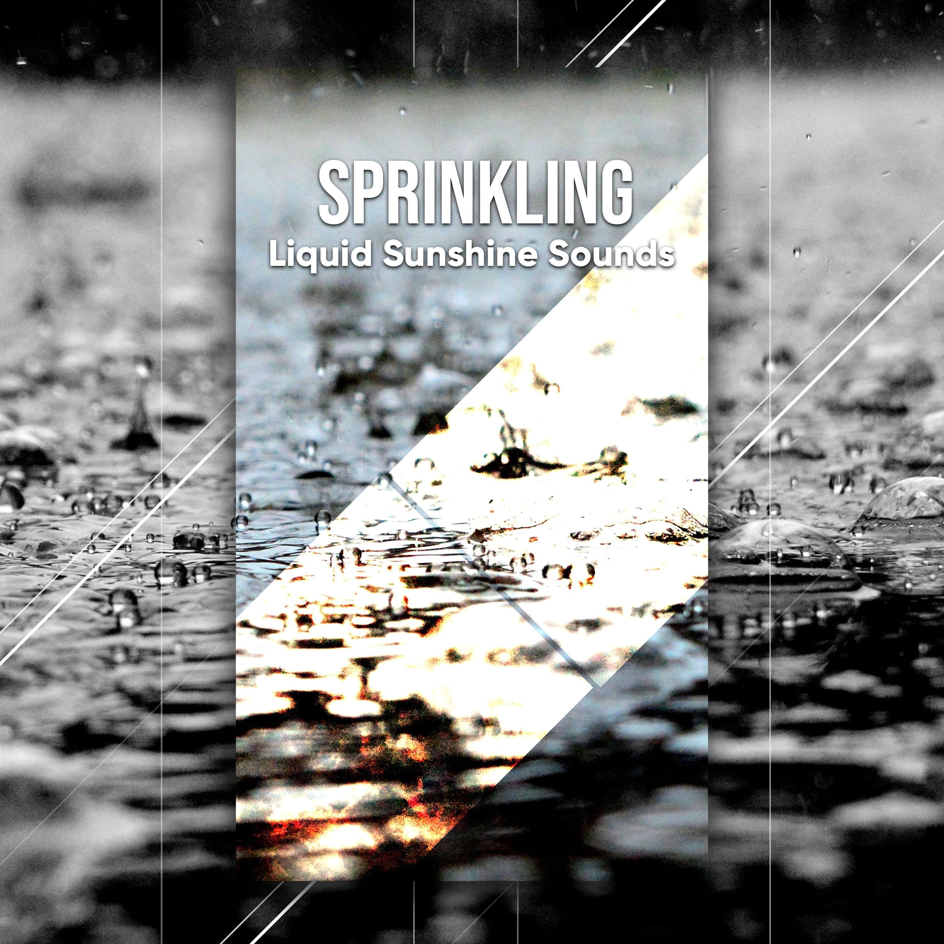#10 Sprinkling Liquid Sunshine Sounds for Sleep