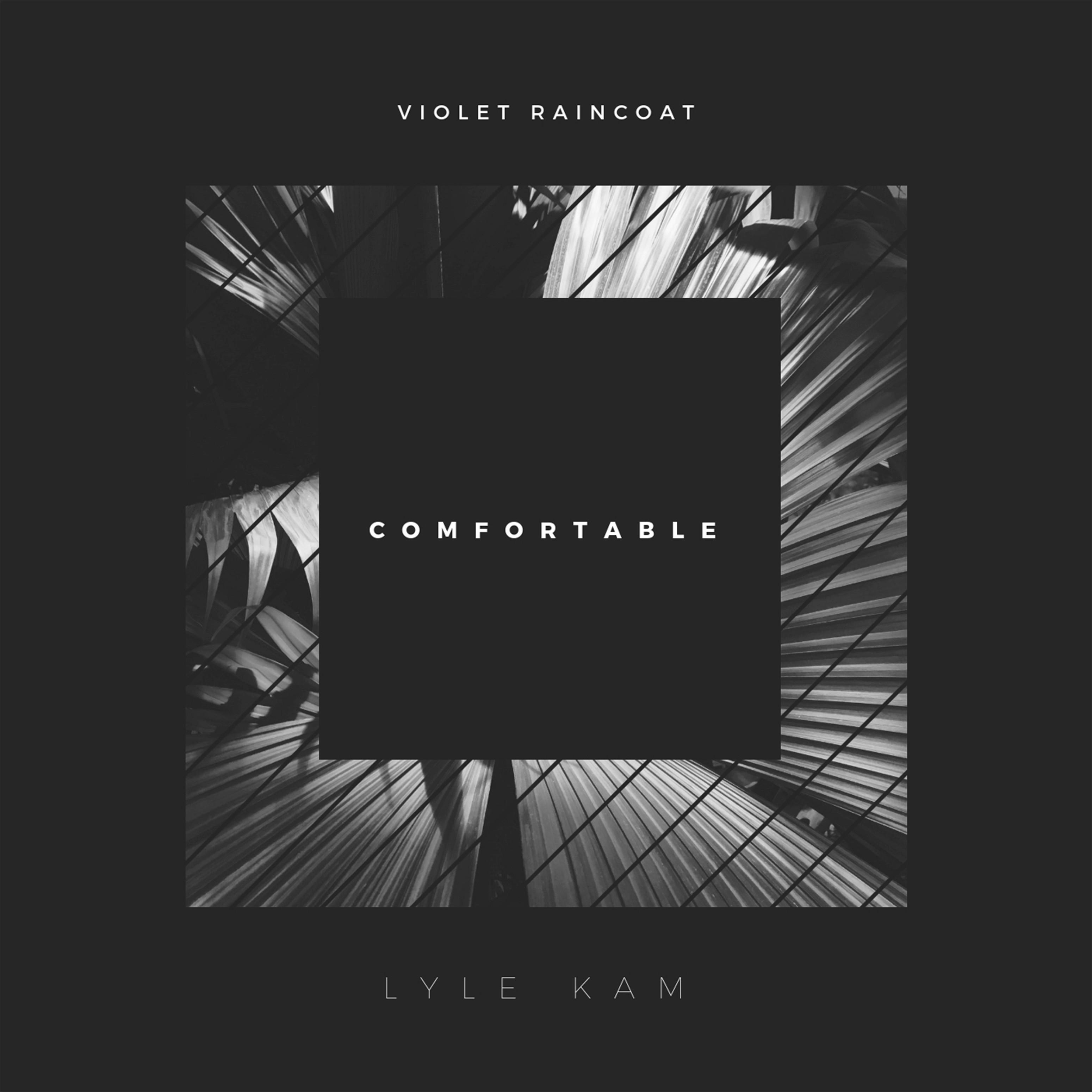 Comfortable (feat. Lyle Kam)