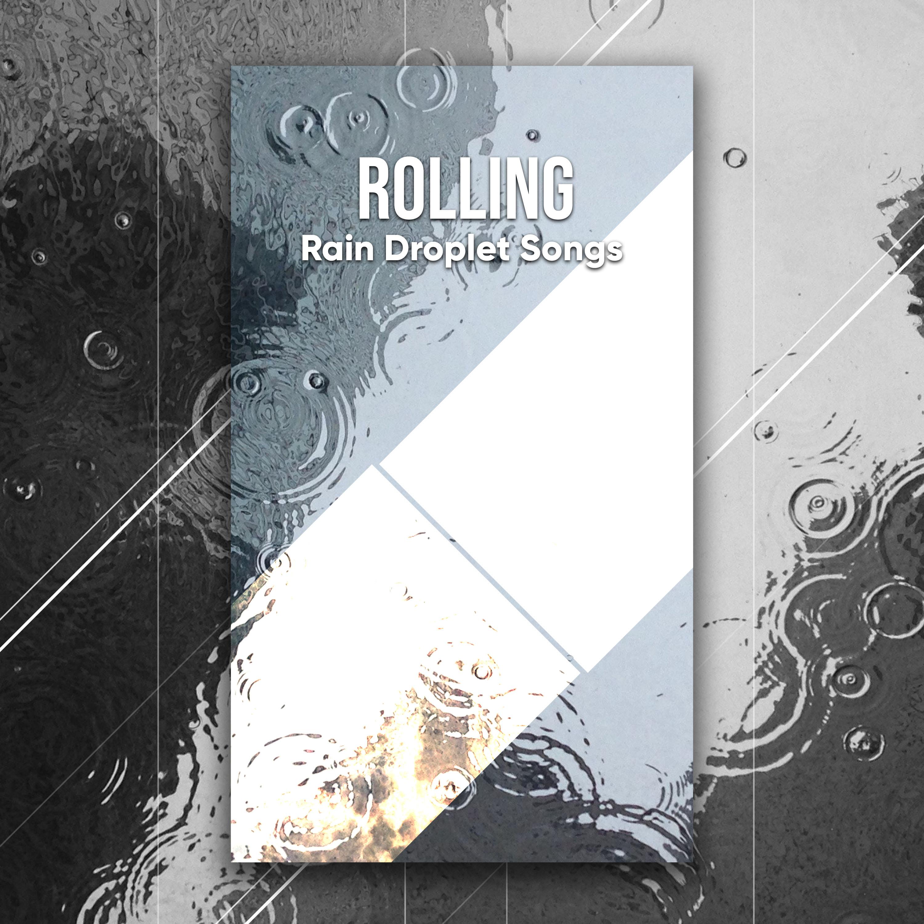 #21 Rolling Rain Droplet Songs