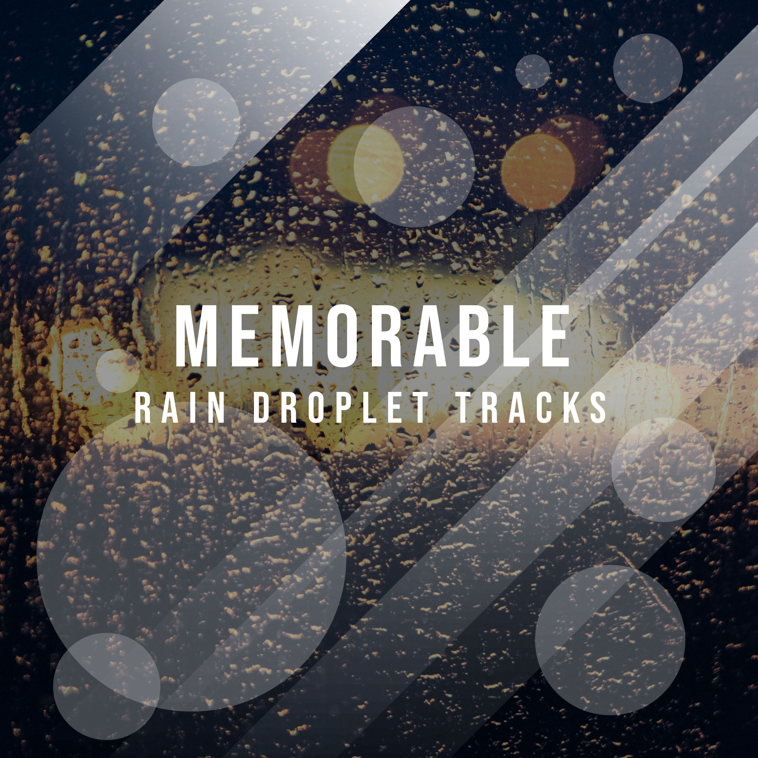 #19 Memorable Rain Droplet Tracks for Natural Relaxation & Meditation