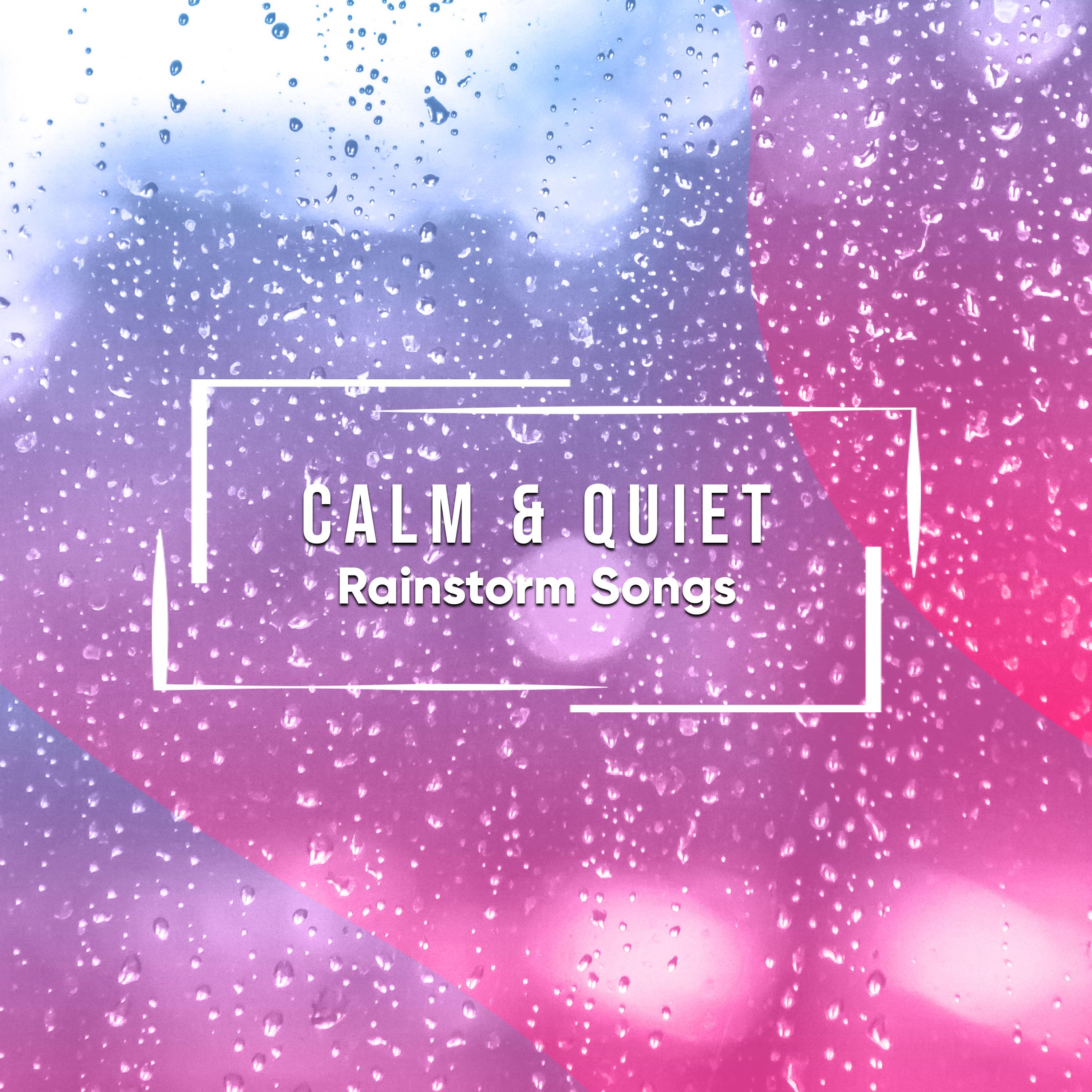 #17 Calm & Quiet Rainstorm Songs