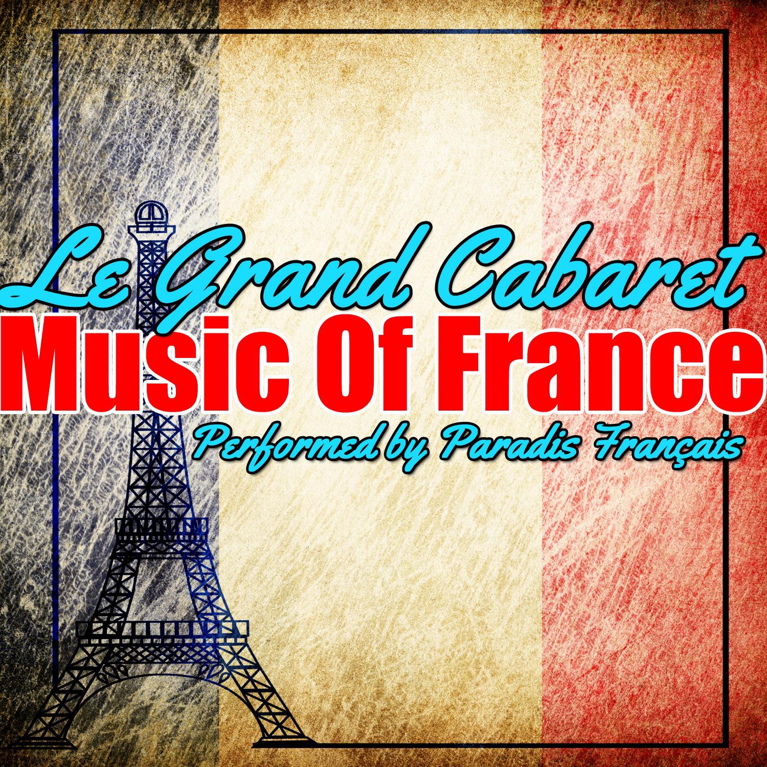 Le Grand Cabaret: Music of France