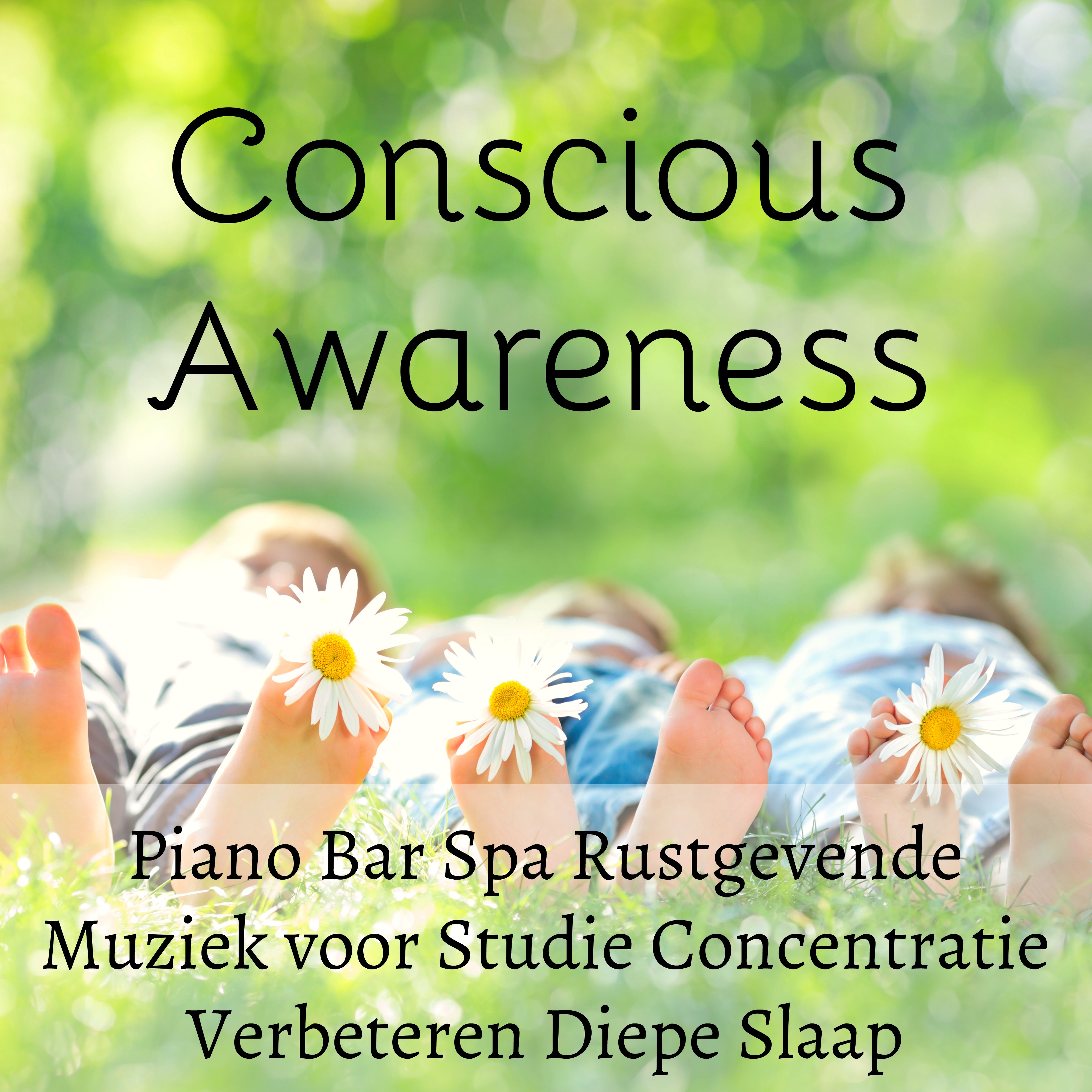 Conscious Awareness - Piano Bar Spa Rustgevende Muziek voor Studie Concentratie Verbeteren Diepe Slaap met Spirituele Instrumentale Meditative Geluiden