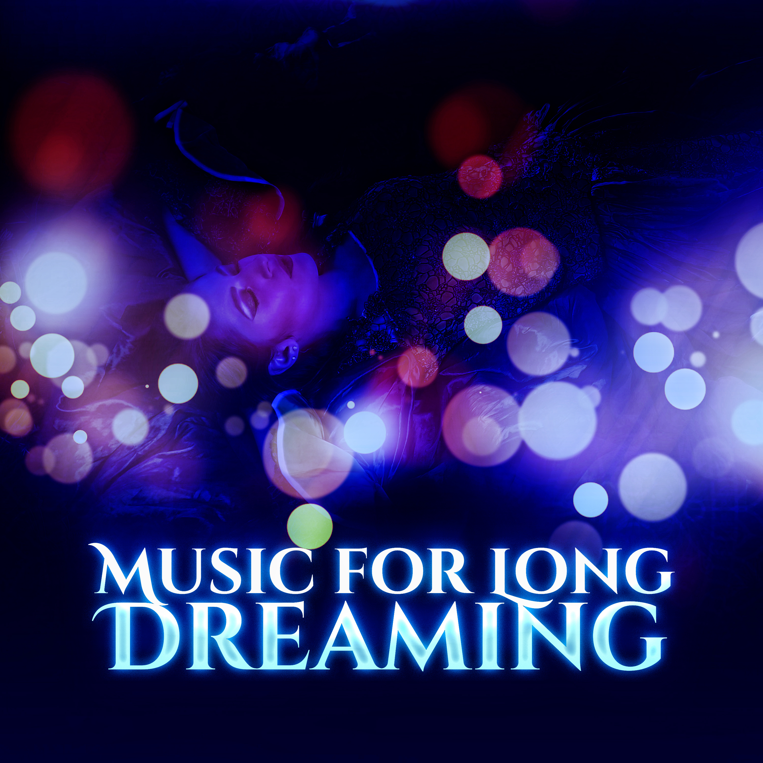 Music for Long Dreaming  Soft Sounds for Sleep, New Age Relaxation, Night Sounds, Stress Relief