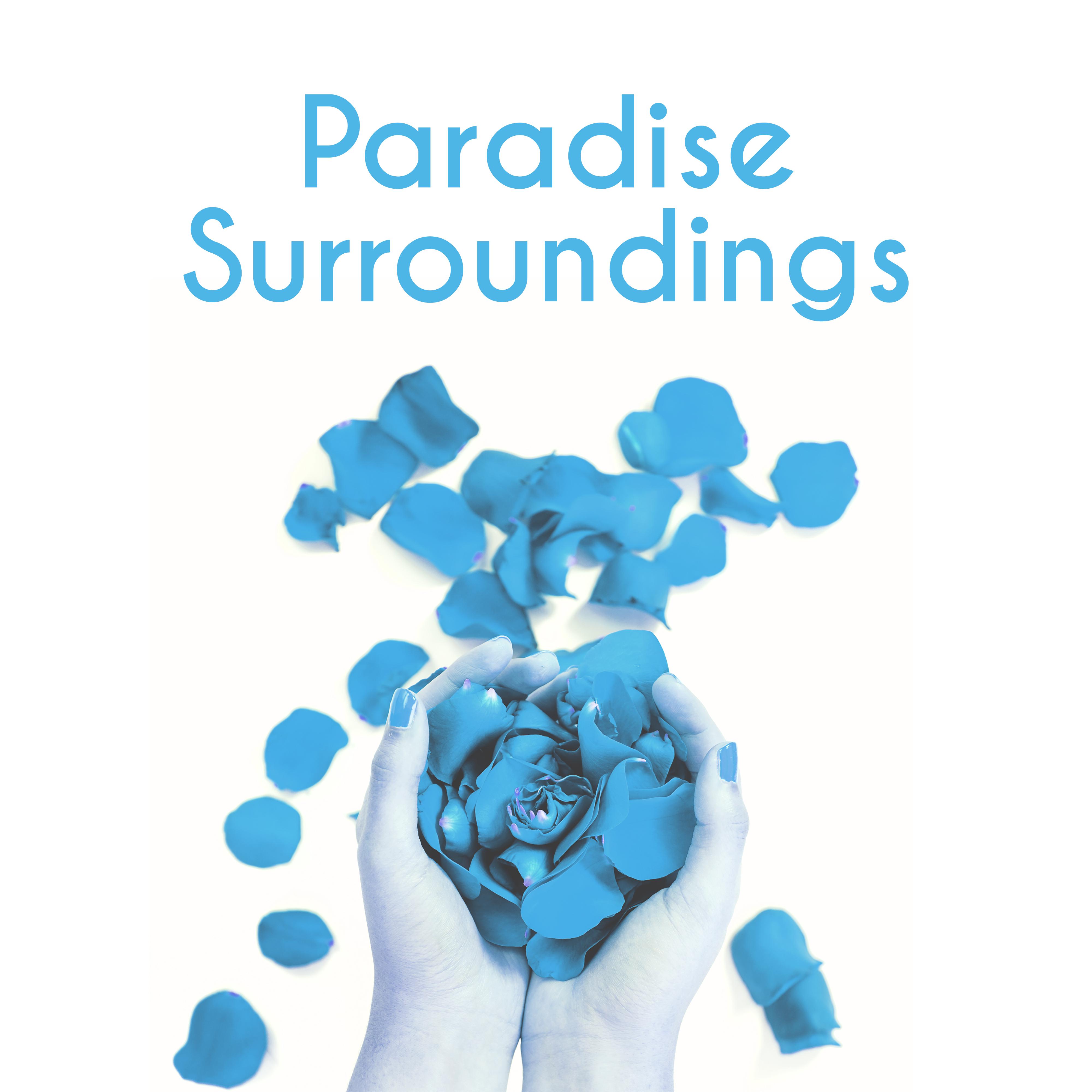 Paradise Surroundings  Masseurs, Symbol of Luxury, Special Recipe, Subtle Scent, Power of Aromatherapy