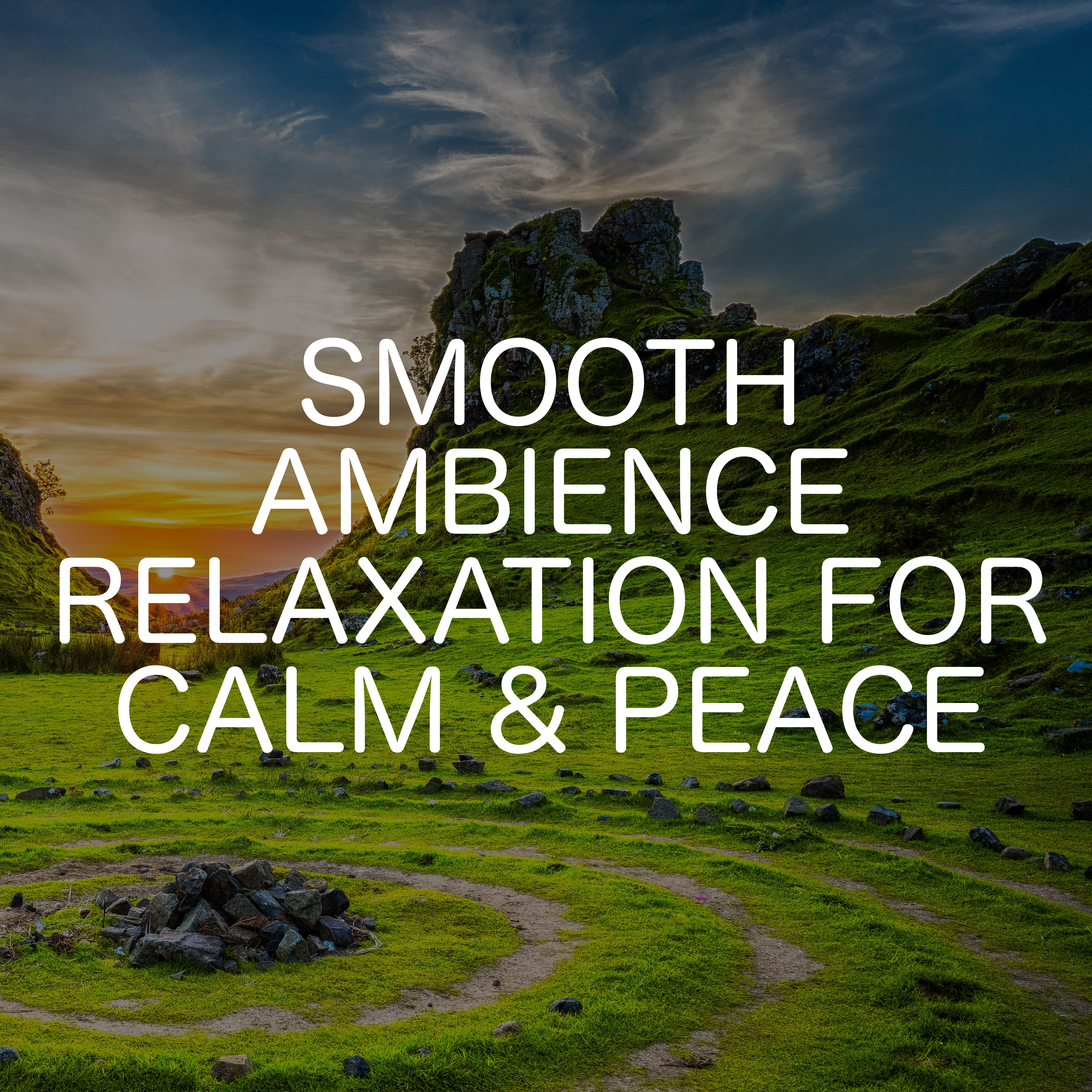 Smooth Ambience Relaxation For Calm And Peace