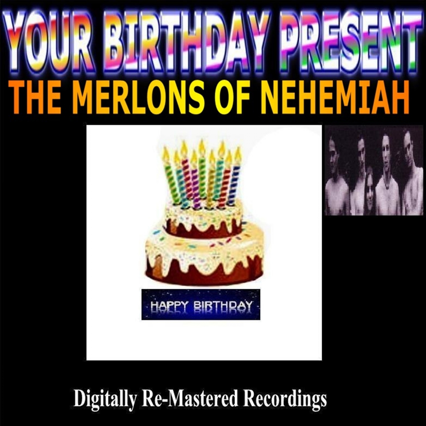 Your Birthday Present - The Merlons Of Nehemiah