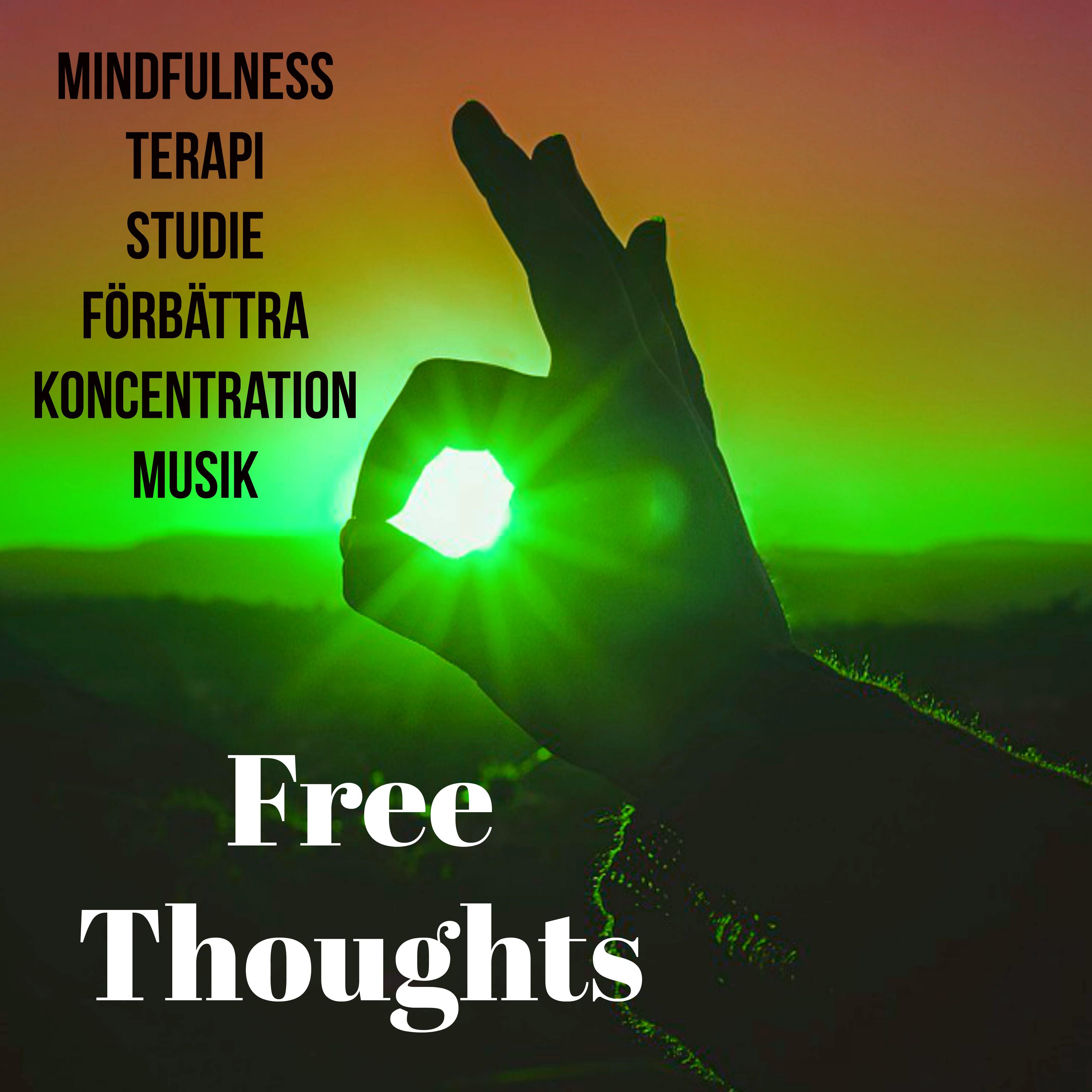 Free Thoughts  Mindfulness Terapi Studie F rb ttra Koncentration Musik med New Age Instrumental Natur Ljud