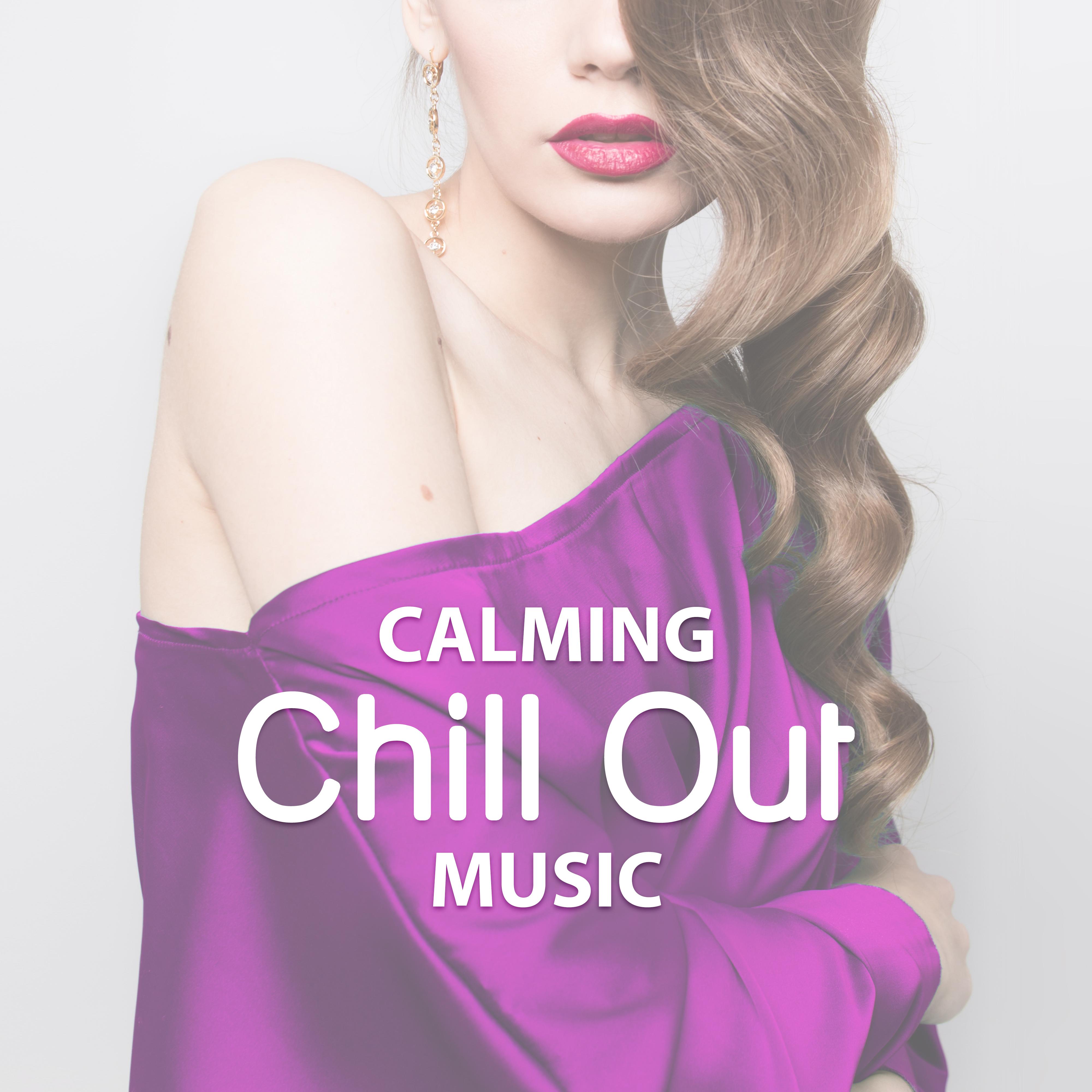 Calming Chill Out Music  Sensual Chill Music, Soft Music, Beach Lounge, Relaxing Summer