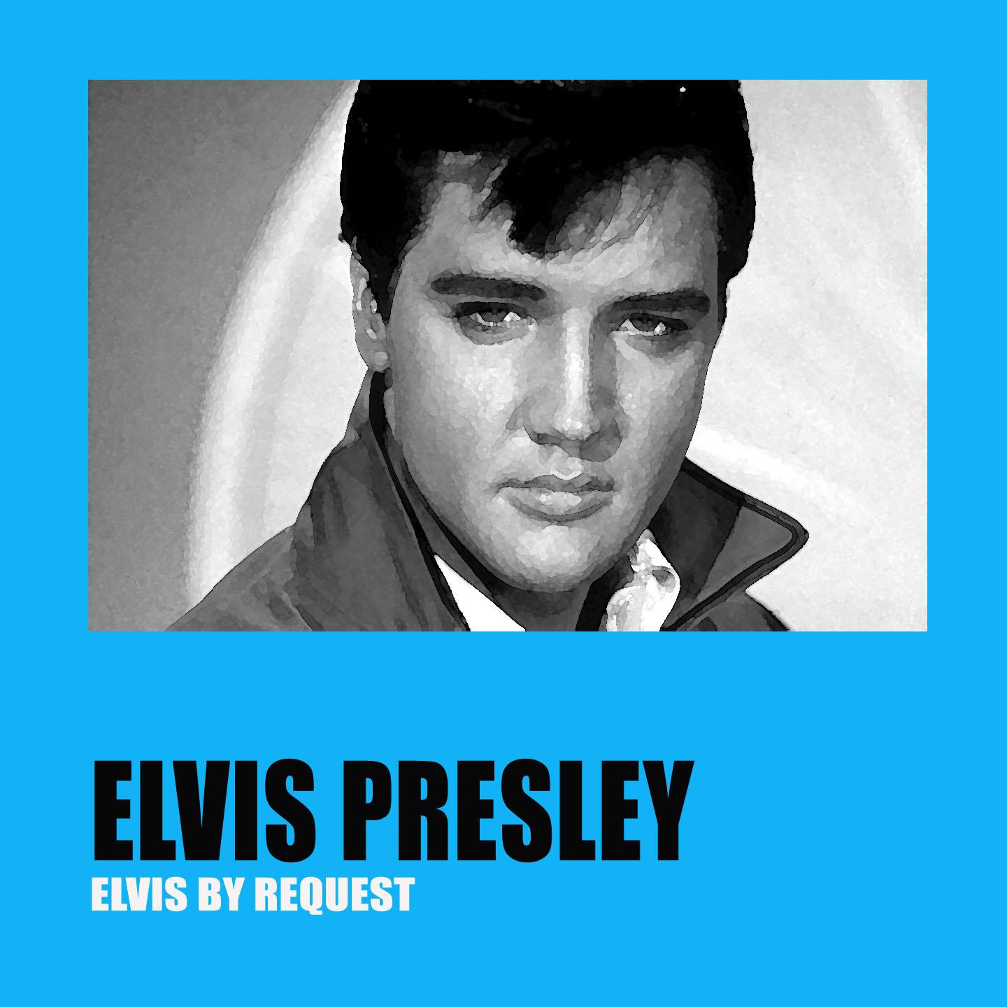 Elvis by Request