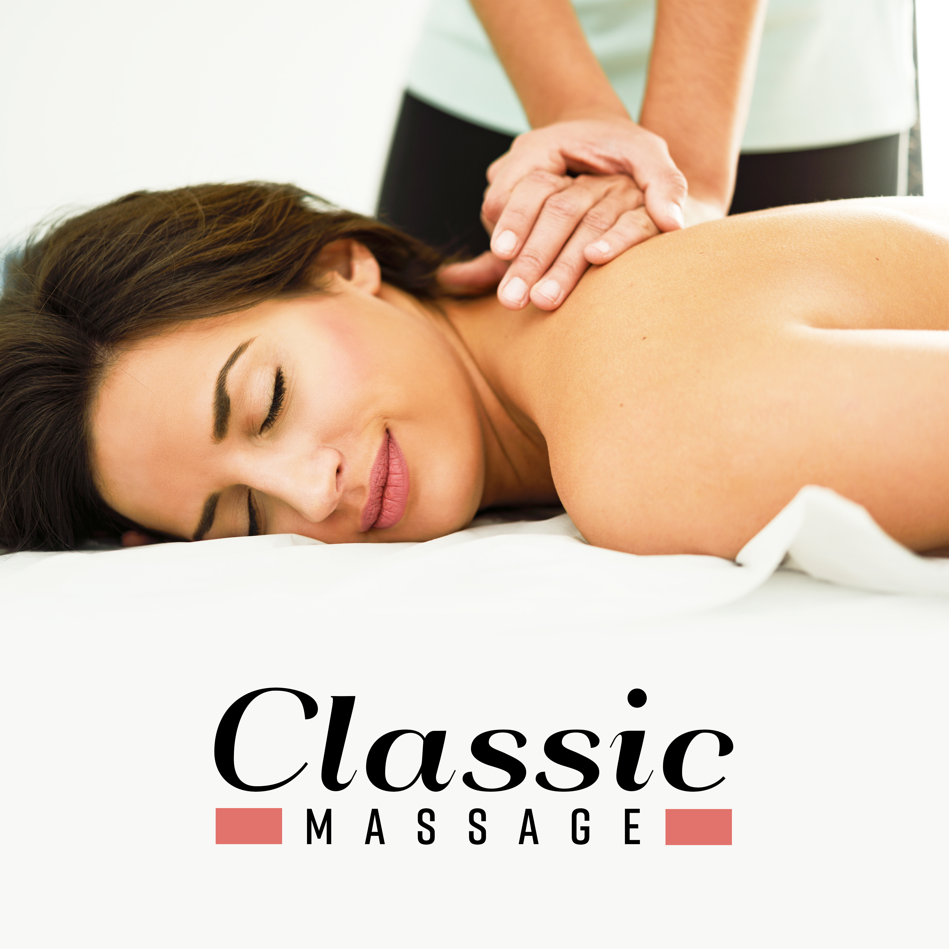 Classic Massage: Quiet and Calm Background Melodies for Even More Pleasure and Relaxation