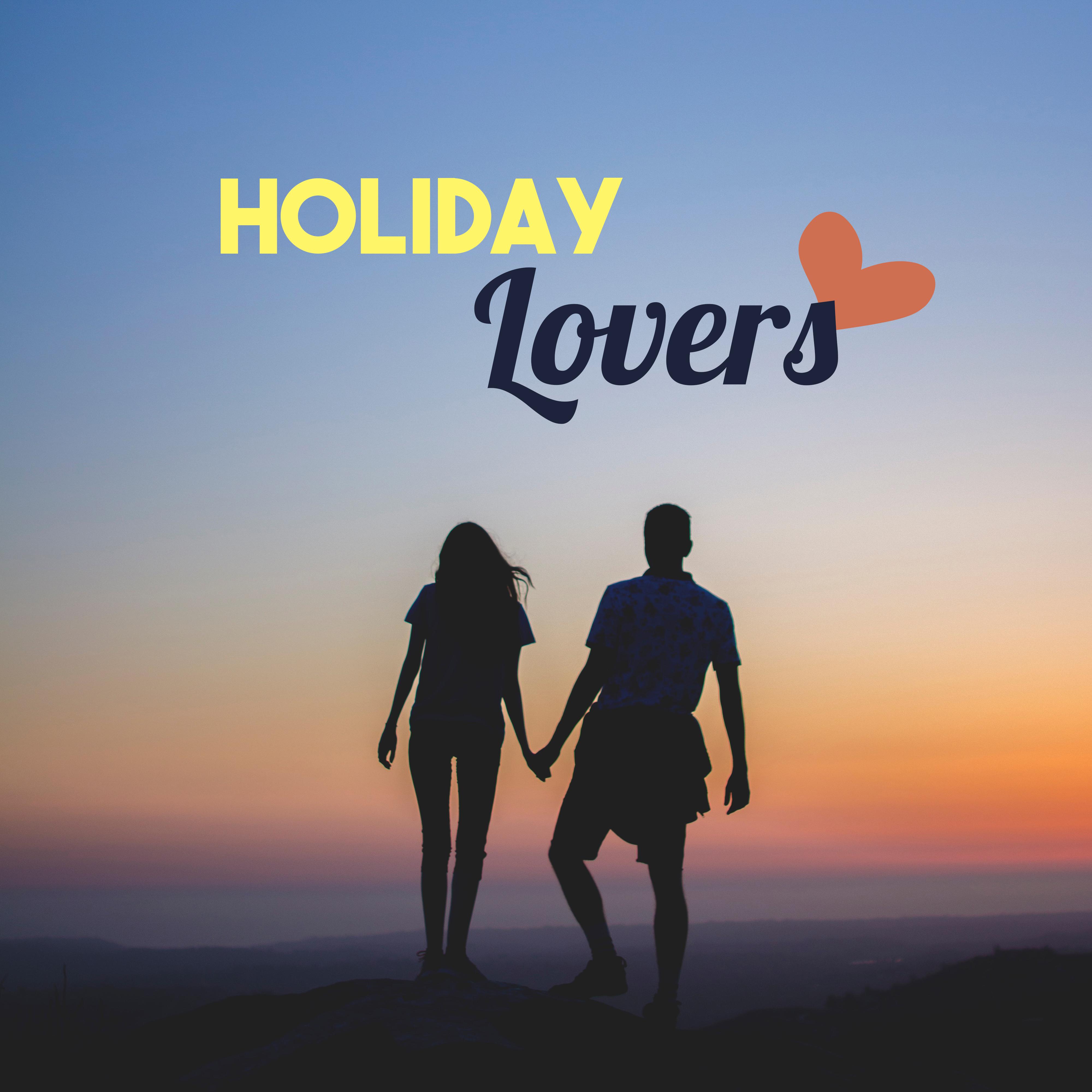 Holiday Lovers - Hot Nights on the Beach, Passionate Rhythms, Lusty Looks, Petting Bodily, Romantic Candlelit Dinners, Holidays are Time of Love, Honeymoon