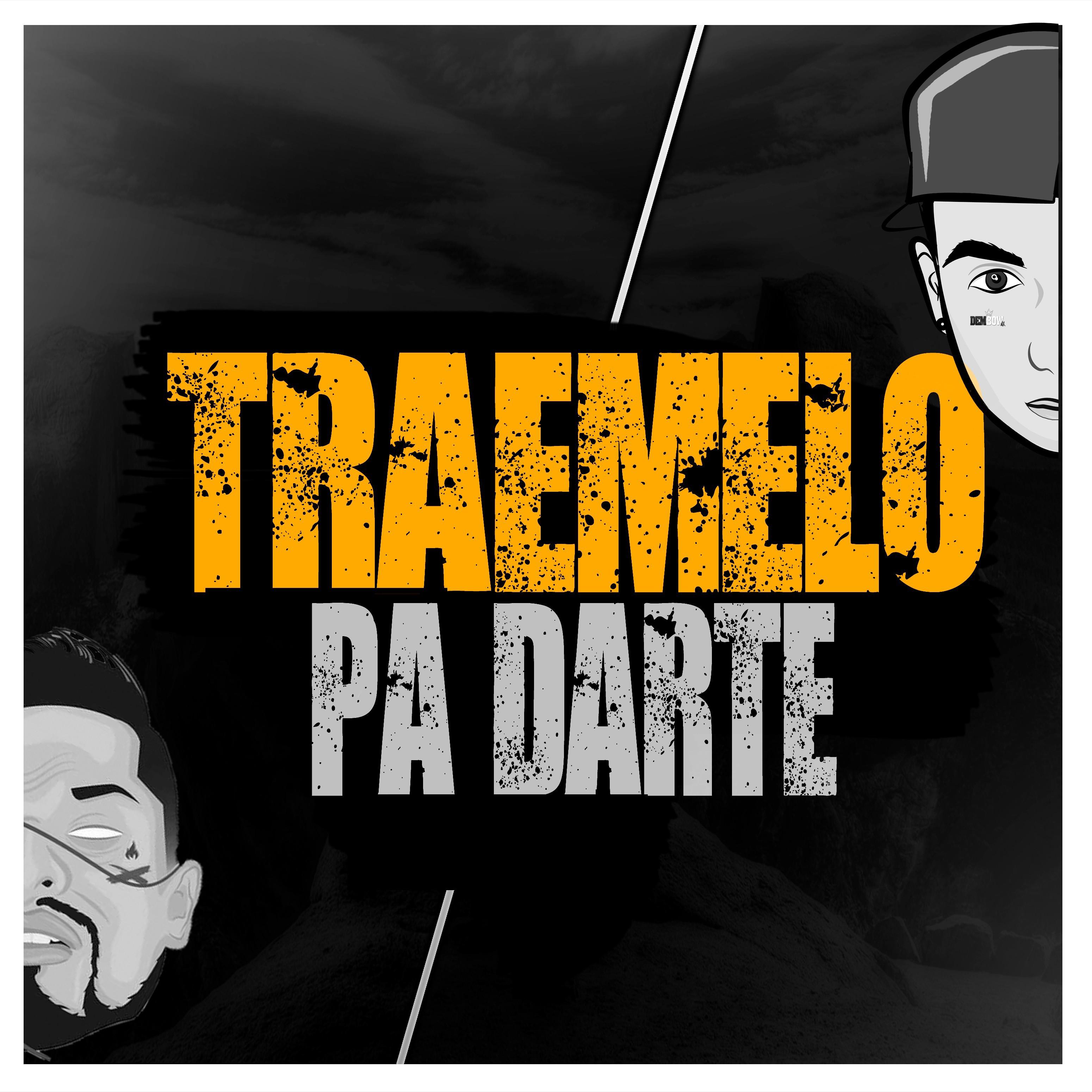 Traemelo Pa Darte (feat. Dj Rasec, Xherry Boom Boom)