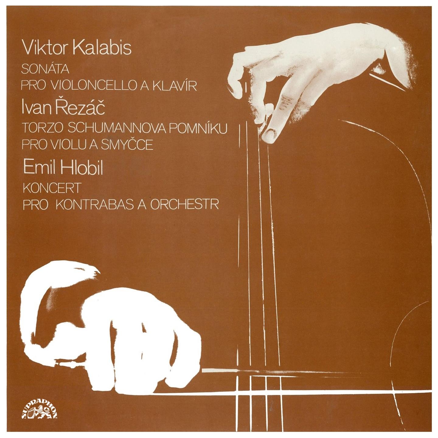 Kalabis: Cello Sonata  eza: Torso of a Schumann Statue  Hlobil: Double Bass Concerto