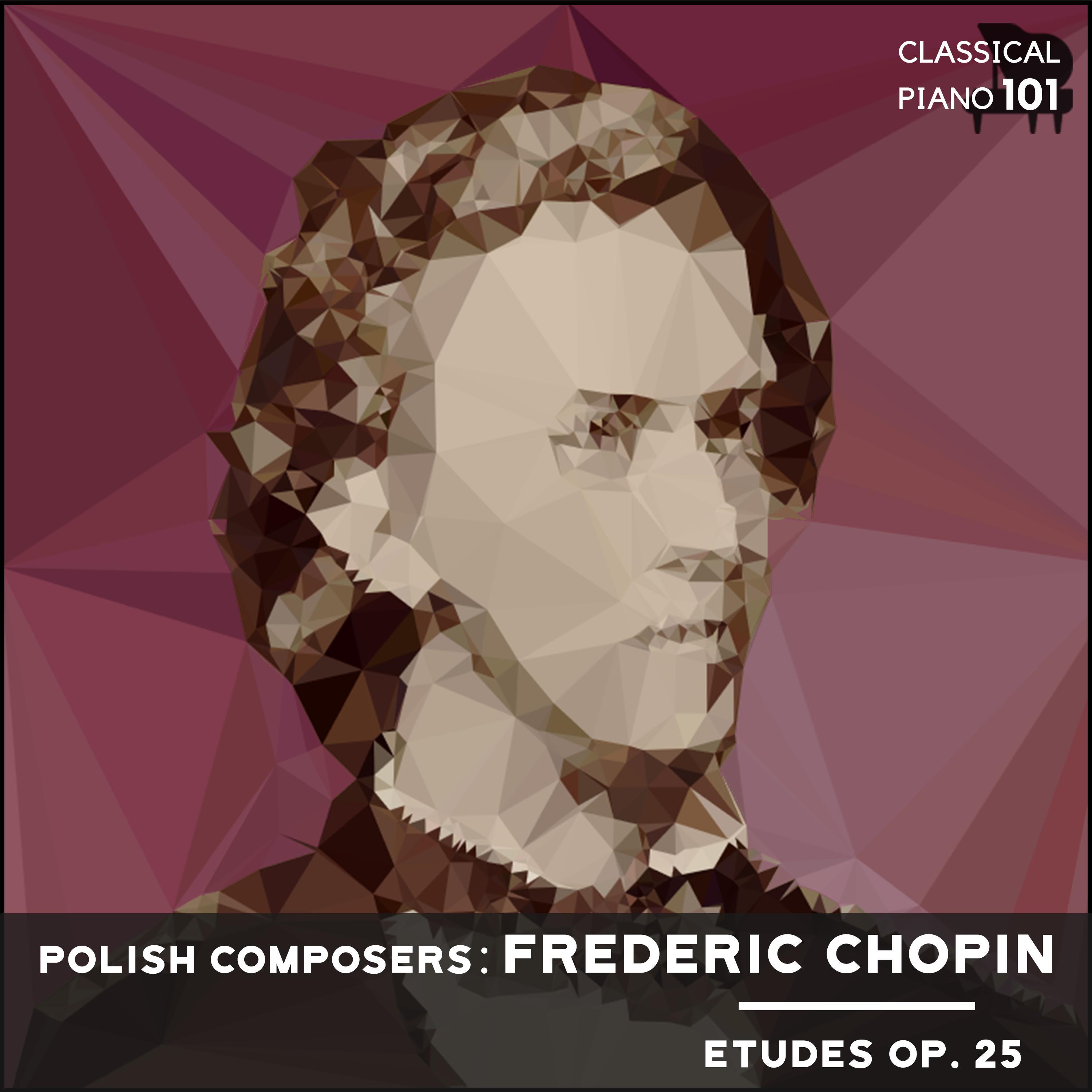 Polish Composers: Frederic Chopin Etudes Op. 25