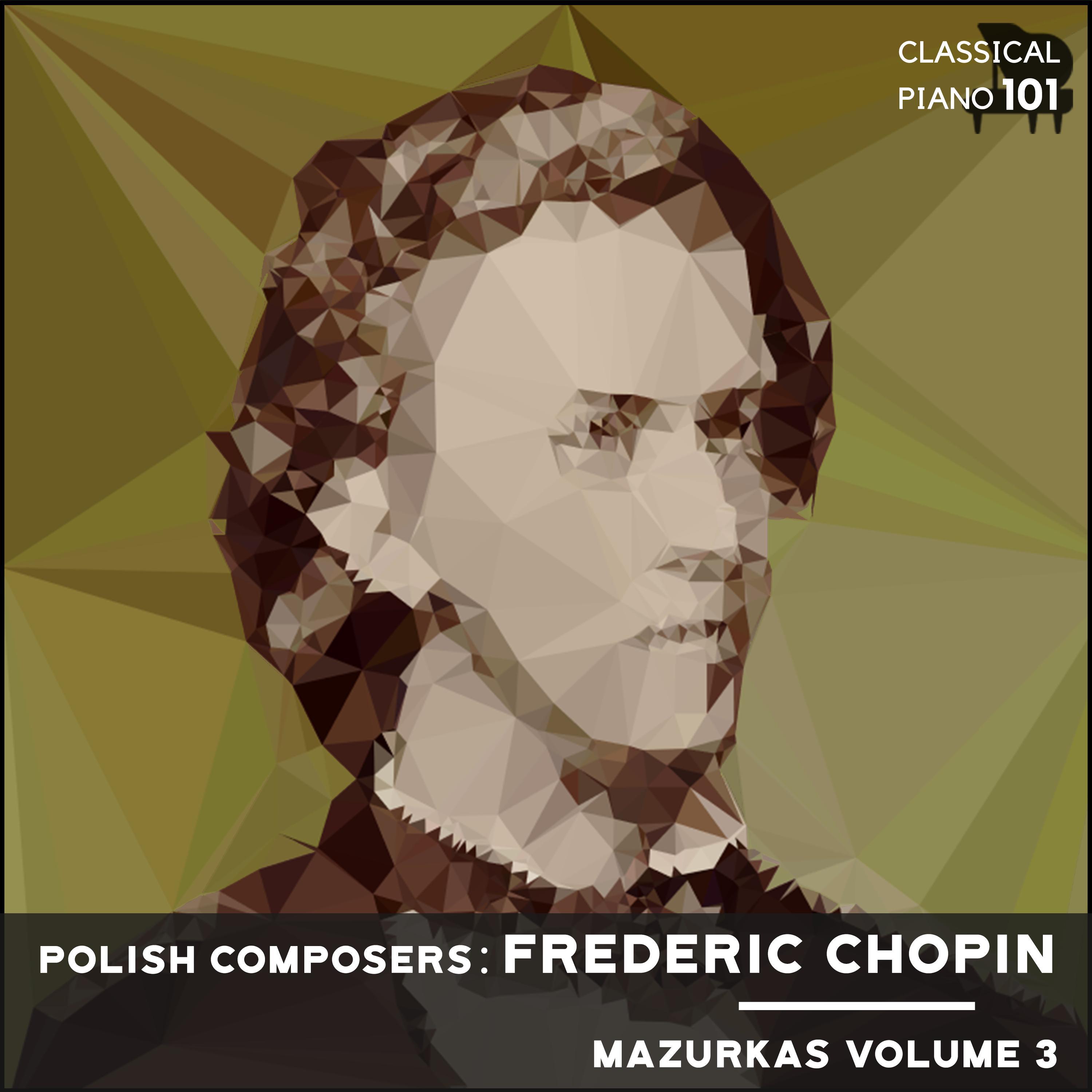 Polish Composers: Frederic Chopin Mazurkas Volume 3