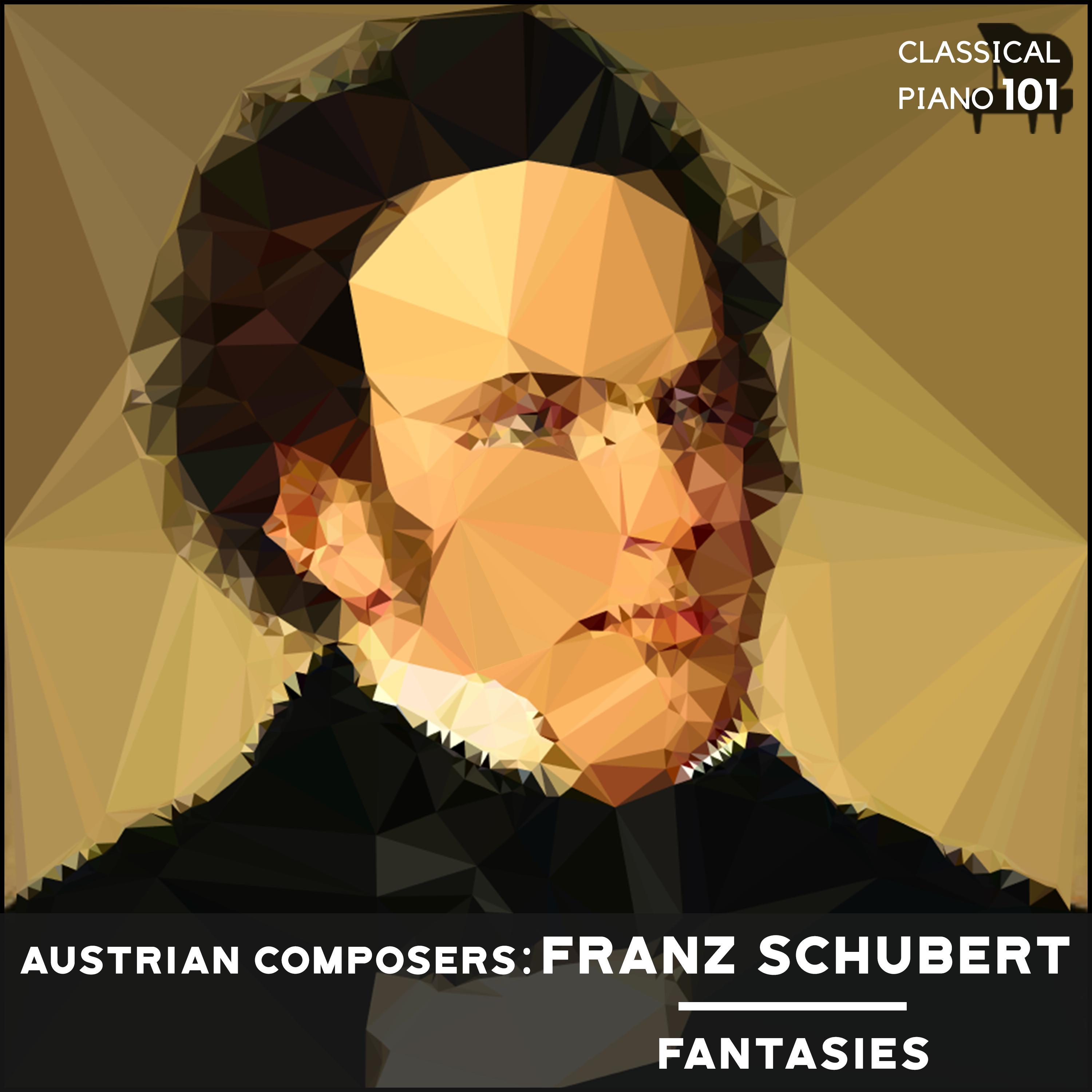 Austrian Composers: Franz Schubert Fantasies