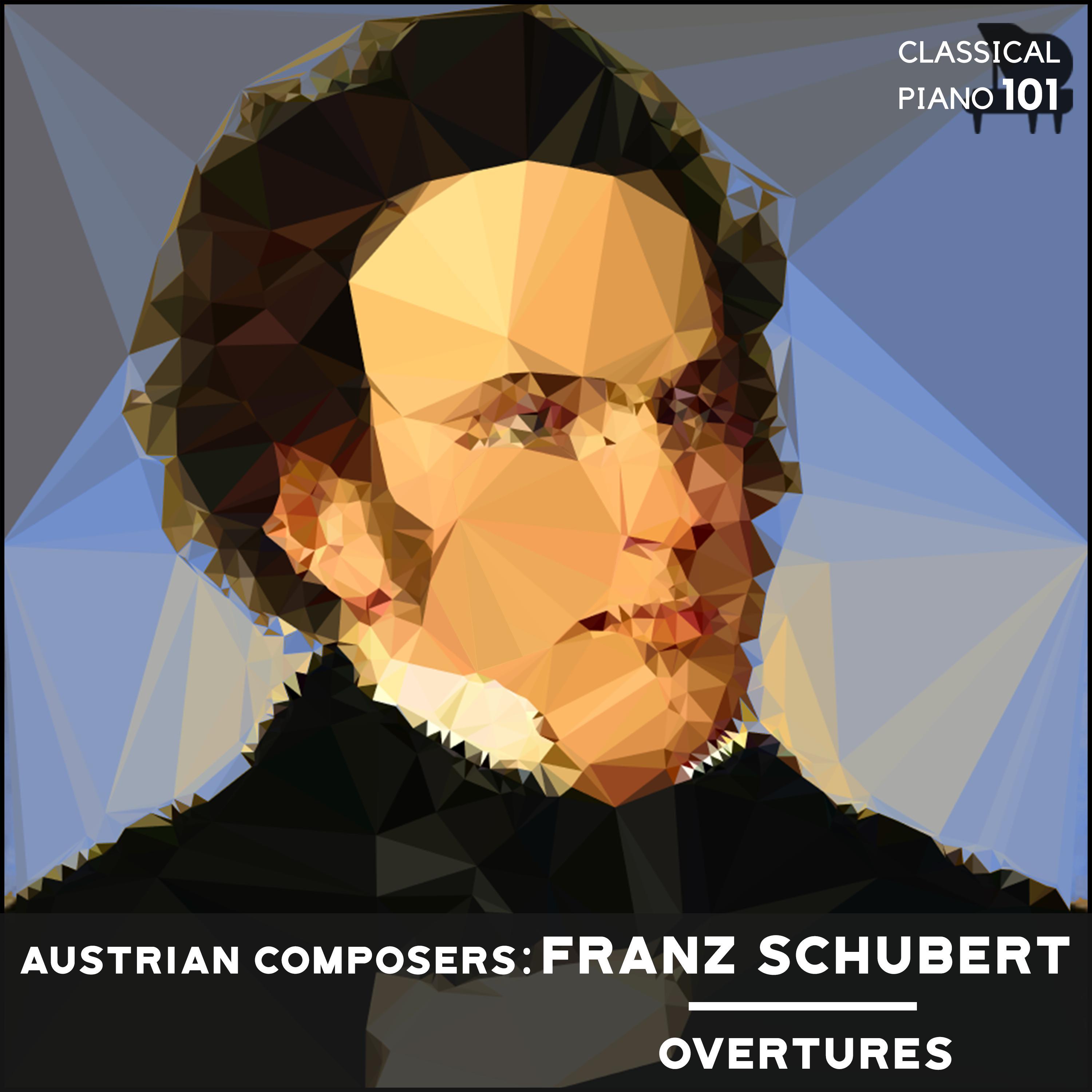 Austrian Composers: Franz Schubert Overtures