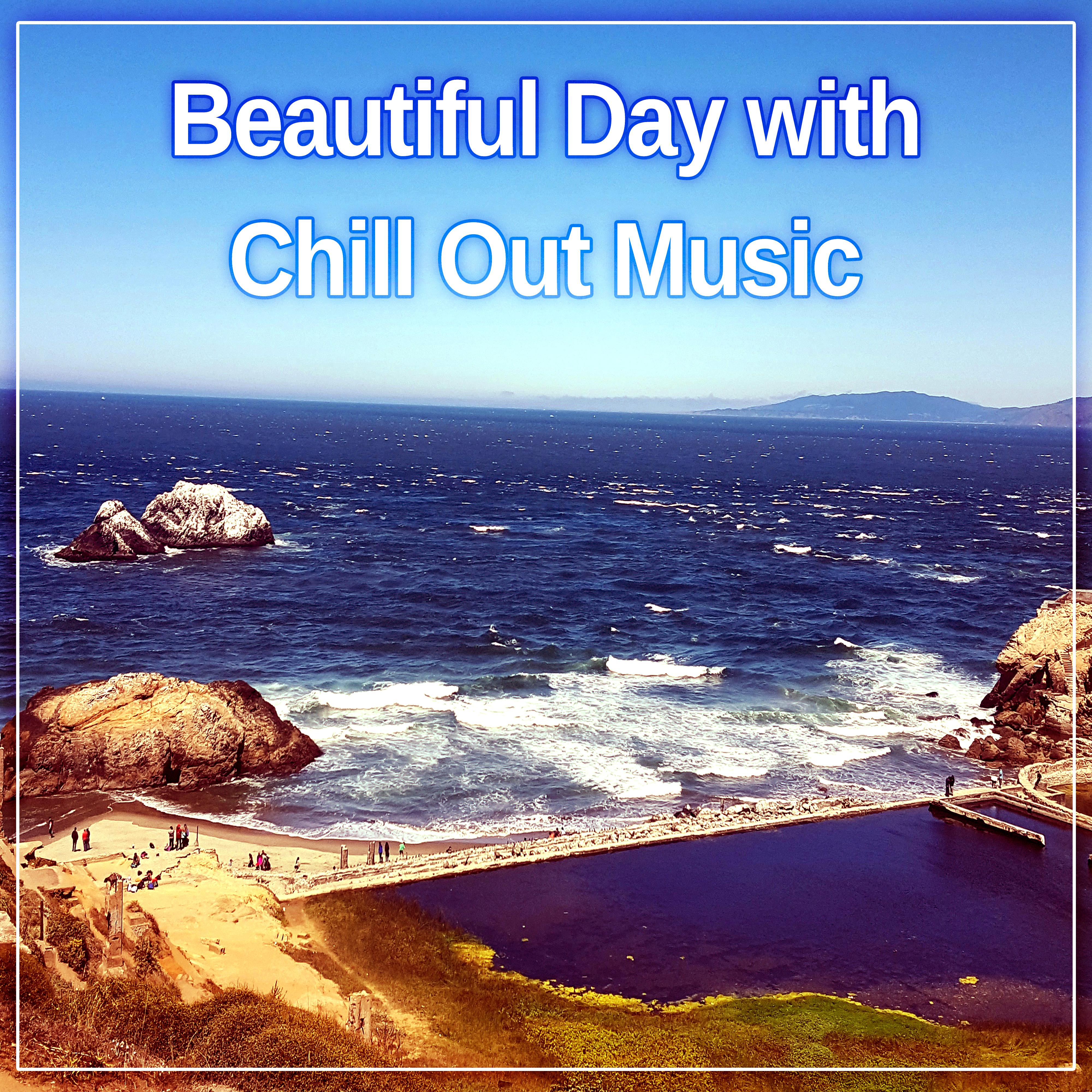 Beautiful Day with Chill Out Music  Relax on the Beach, Soft Sounds to Calm Down, Keep Calm All the Time, Chillout for Everyone