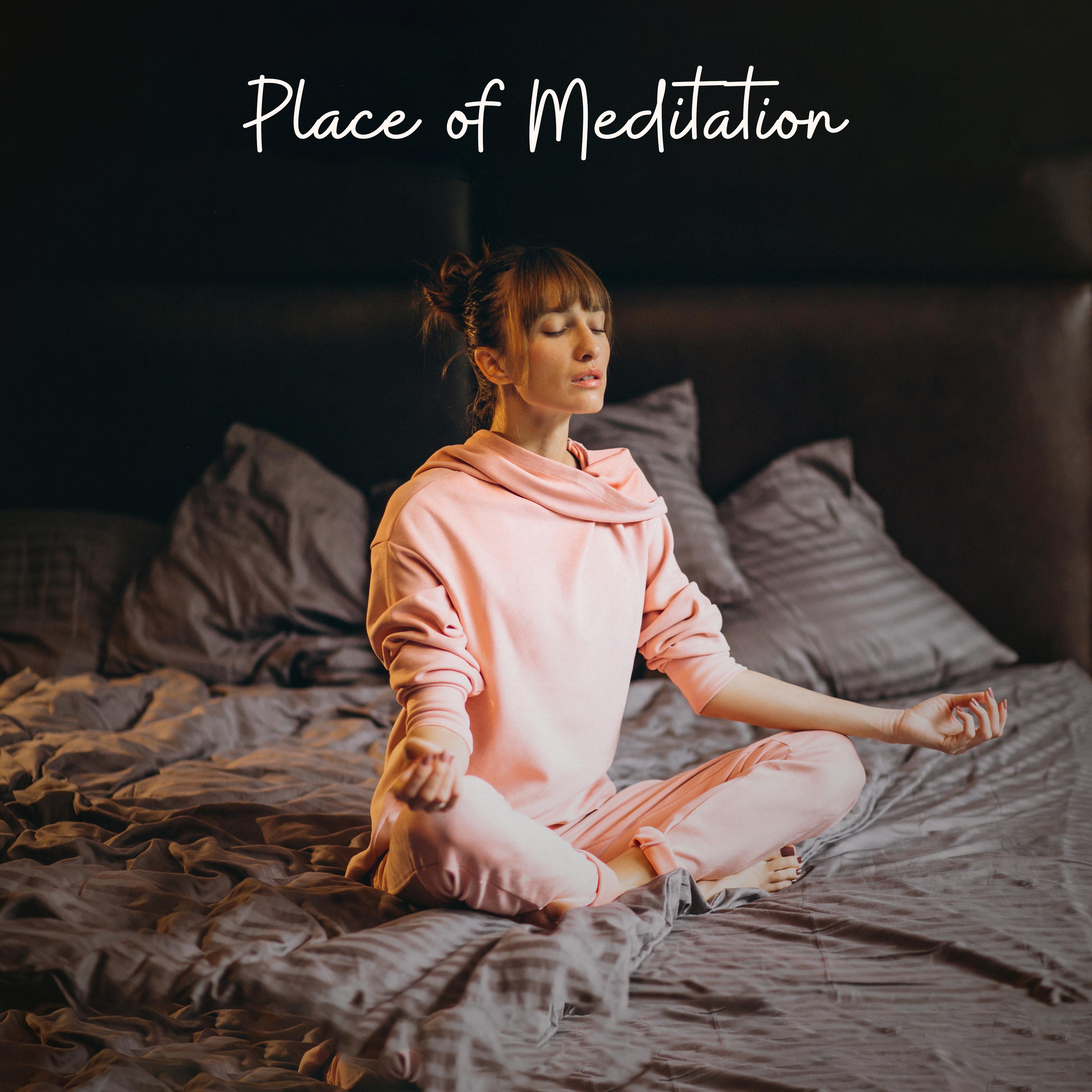 Place of Meditation: Music for Deepest Meditation (Ascending Yor Spirit and Mind to Highest Level)