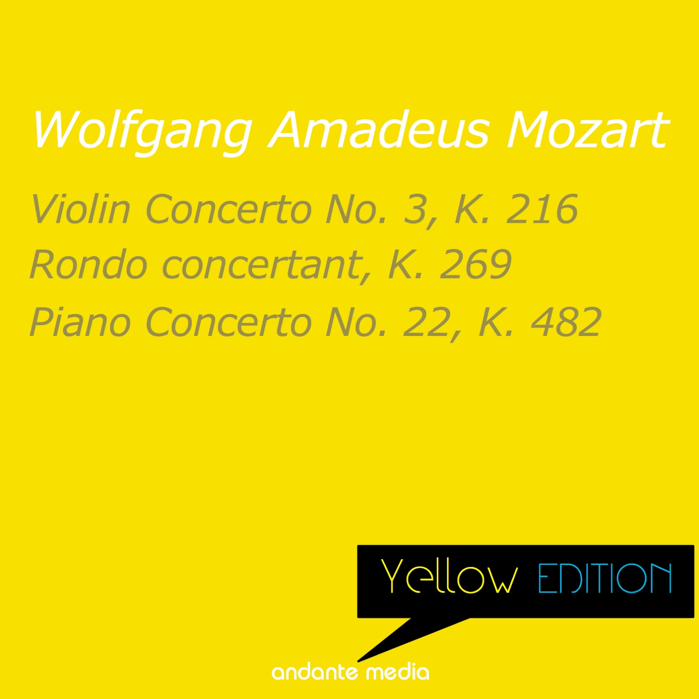 Yellow Edition - Mozart: Violin Concerto No. 3, K. 216 & Piano Concerto No. 22, K. 482