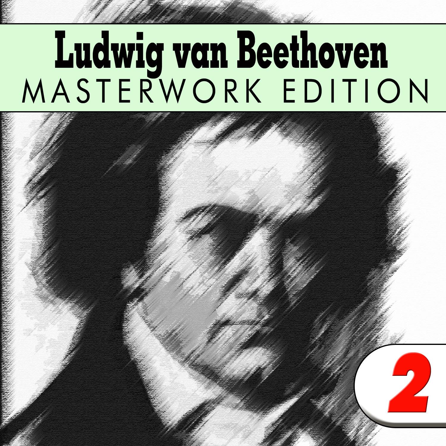 Ludwig van Beethoven: Masterwork Edition 2