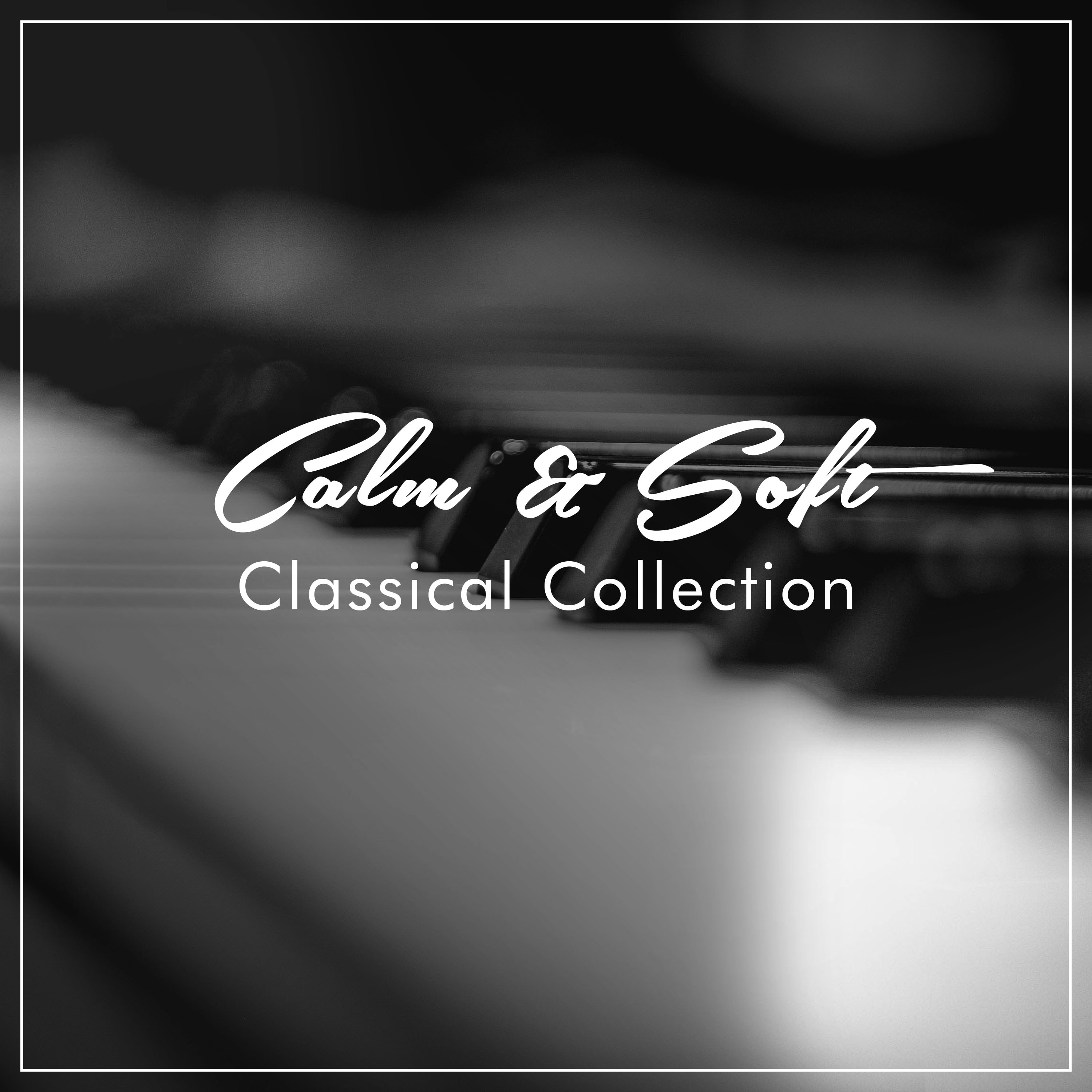 #15 Calm & Soft Classical Collection