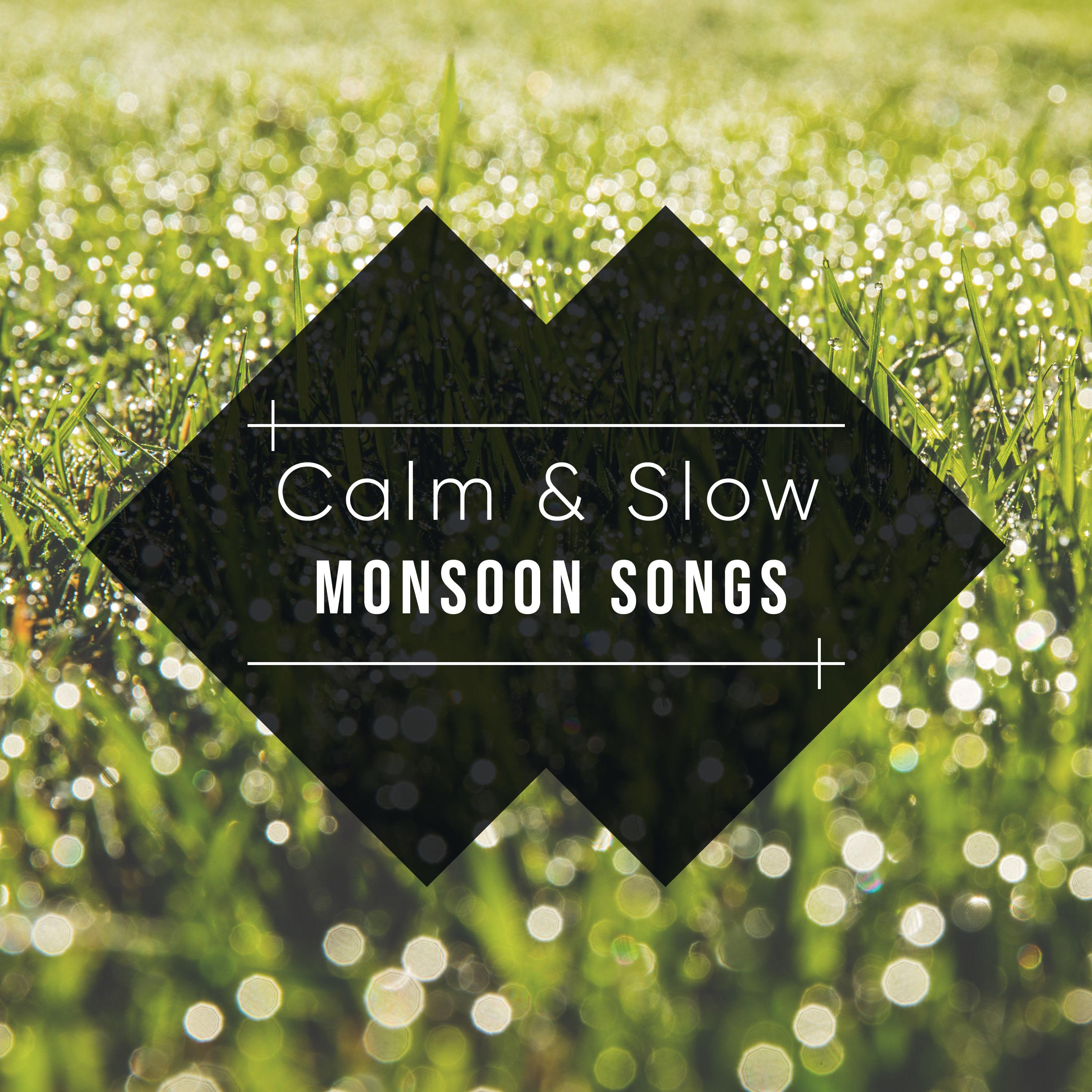 #16 Calm & Slow Monsoon Songs