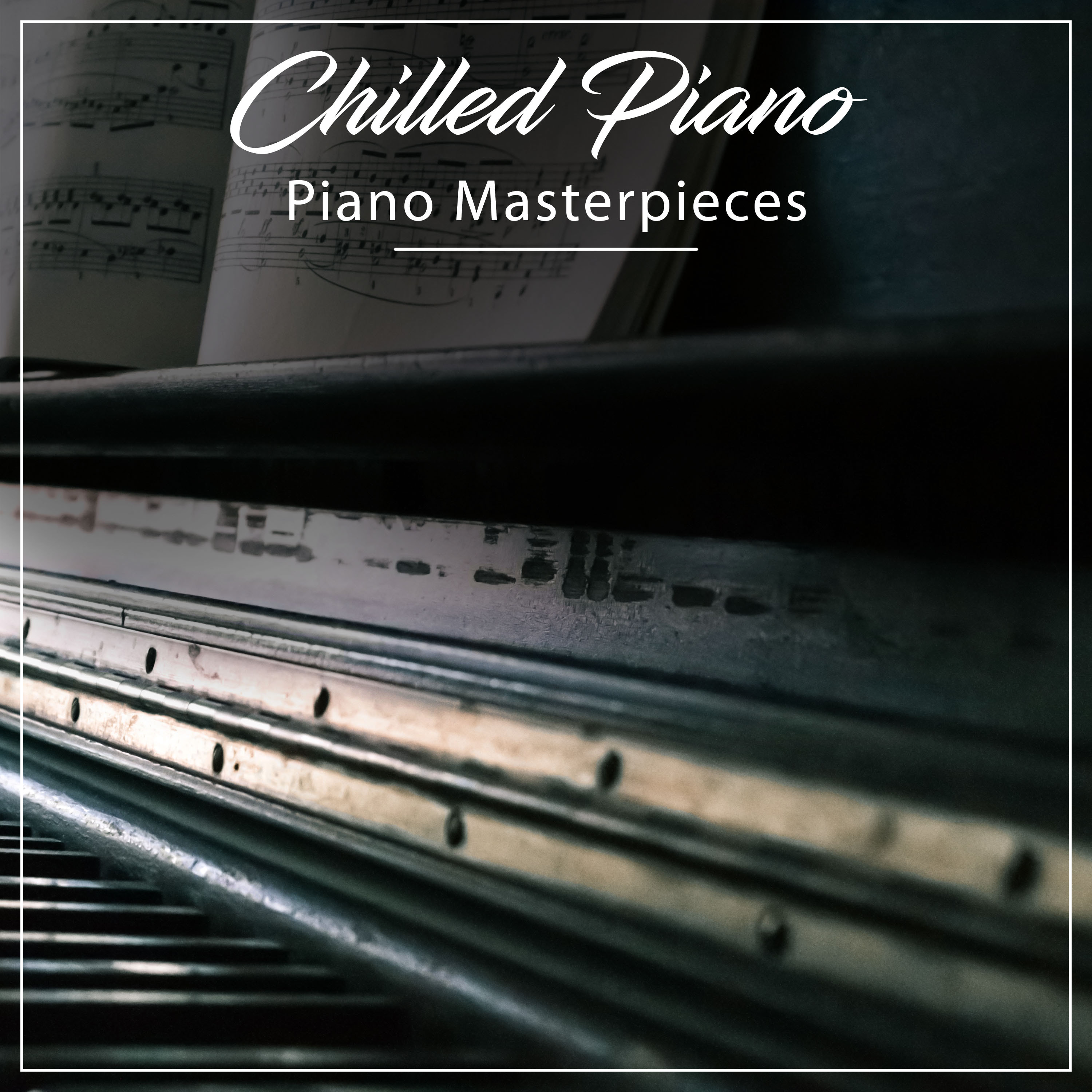 #10 Chilled Piano Piano Masterpieces