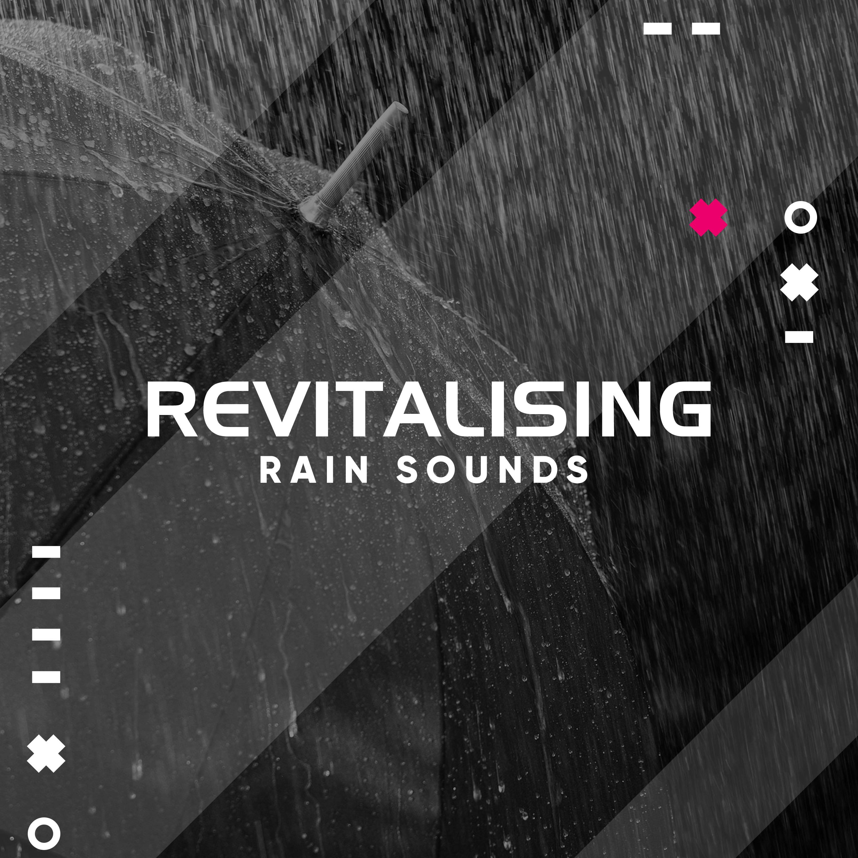#20 Revitalising Rain Sounds