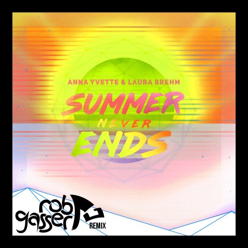  Summer Never Ends (Rob Gasser Remix) 