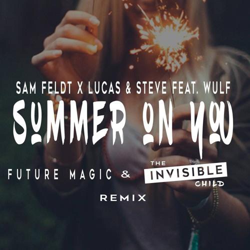  Summer On You (FUTURE MAGIC X The Invisible Child Remix)