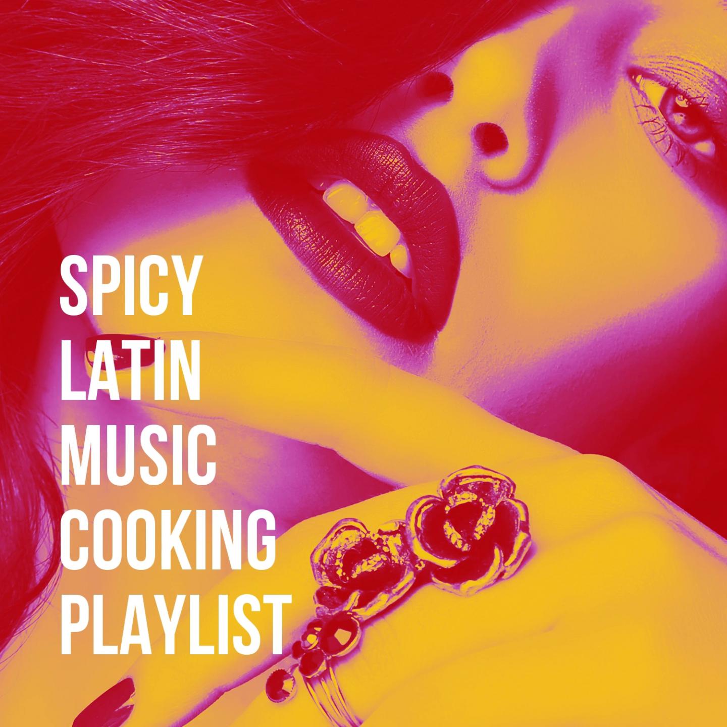 Spicy Latin Music Cooking Playlist